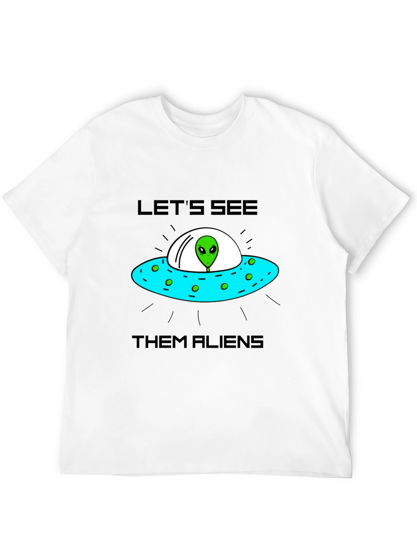 Lets See Them Aliens Graphic Tee
