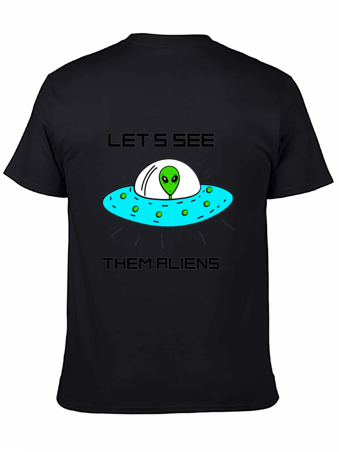 Lets See Them Aliens Graphic Tee