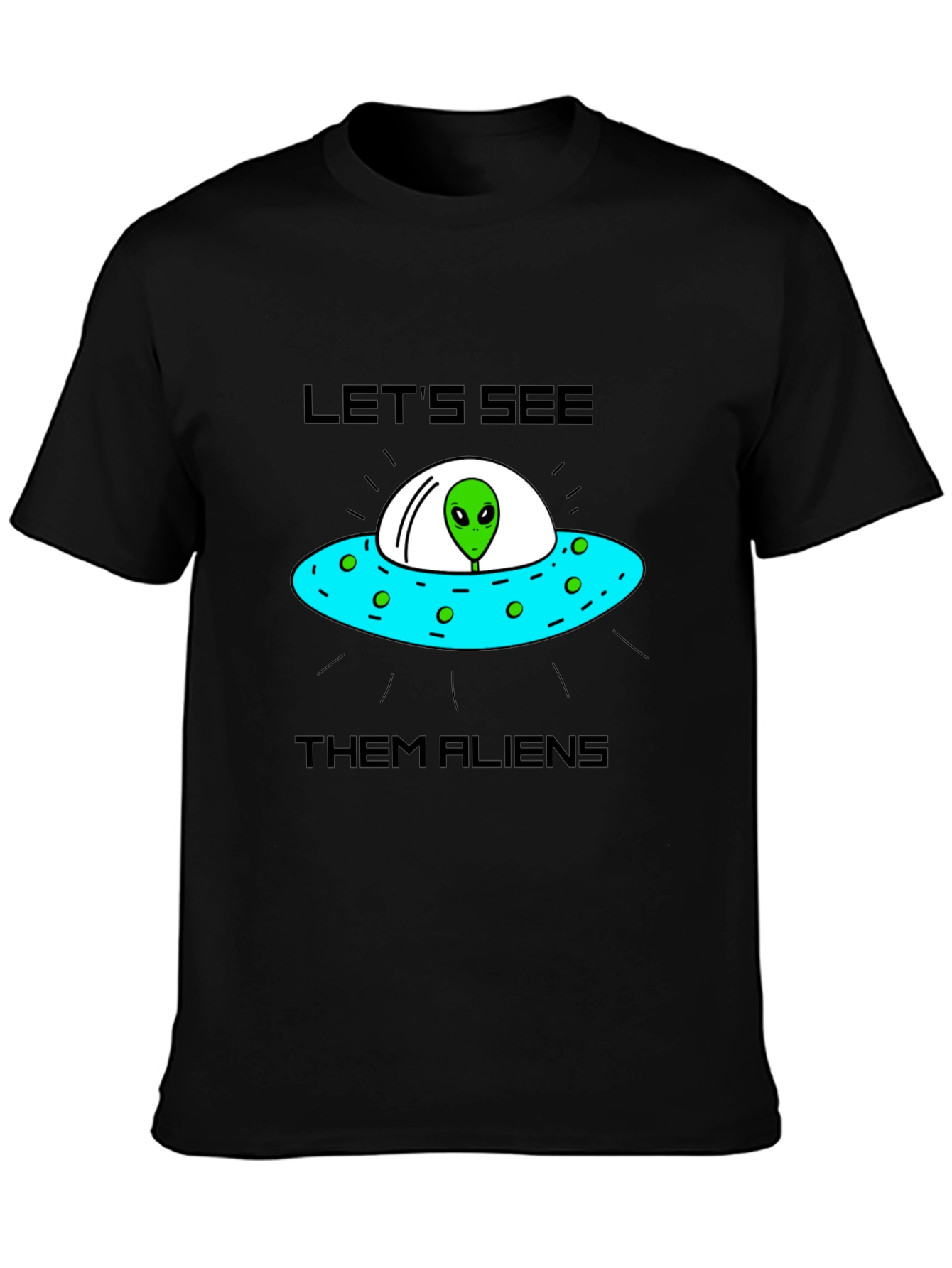 Lets See Them Aliens Graphic Tee