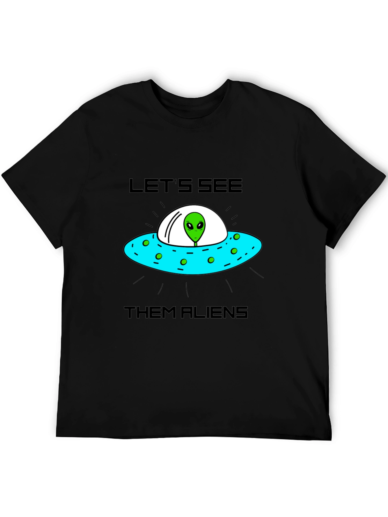 Lets See Them Aliens Graphic Tee