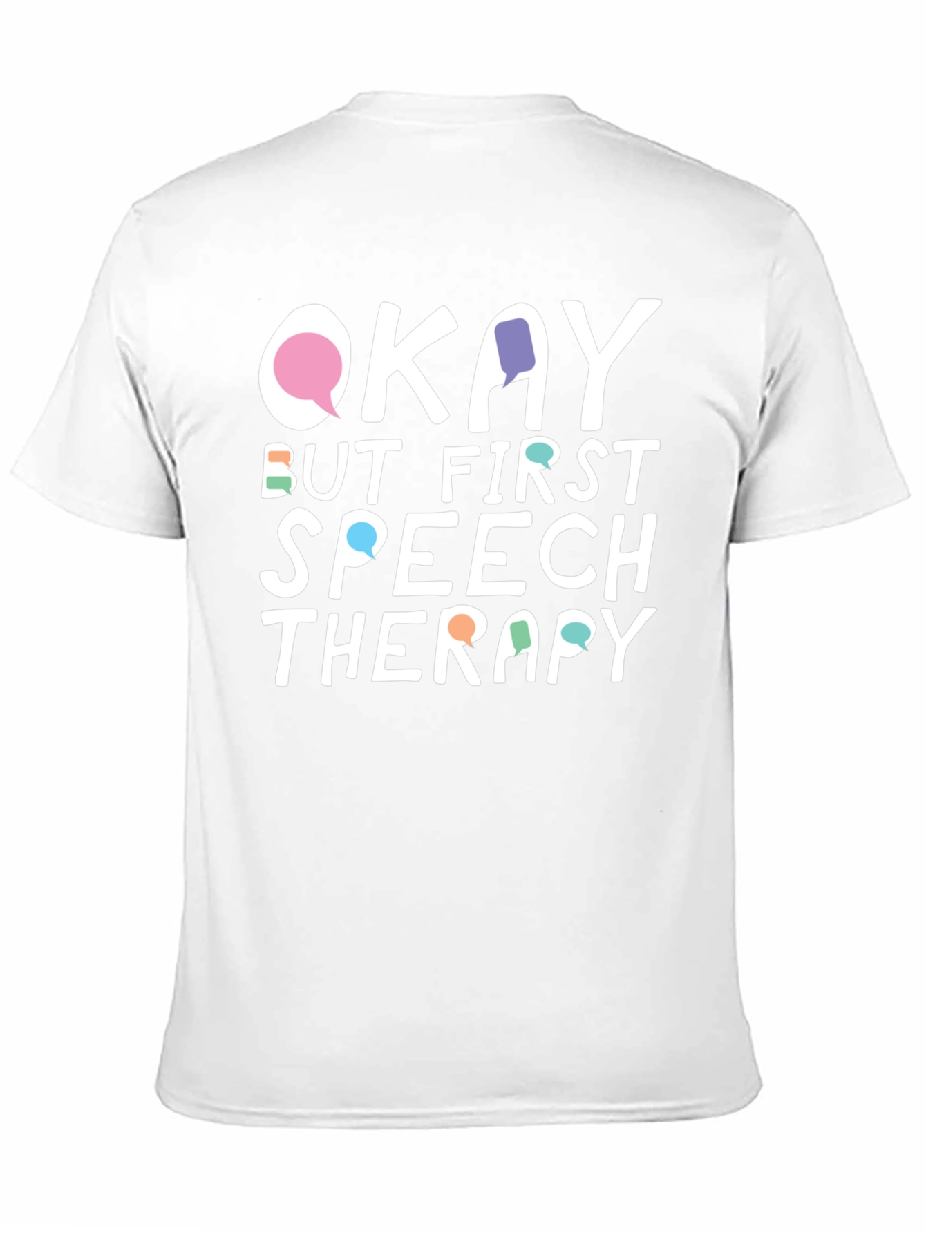 Okay But First Speech Therapy T-Shirt