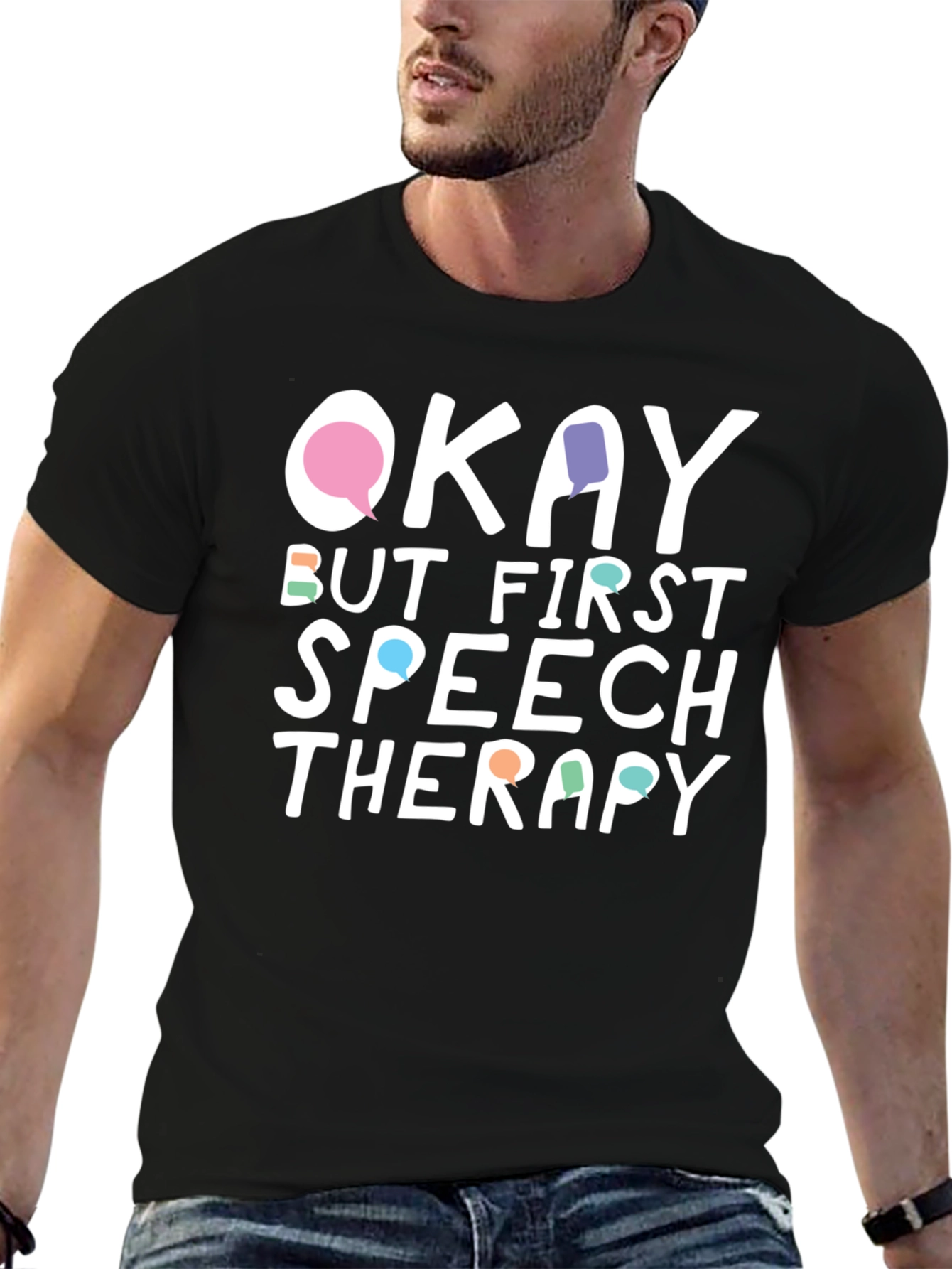Okay But First Speech Therapy T-Shirt