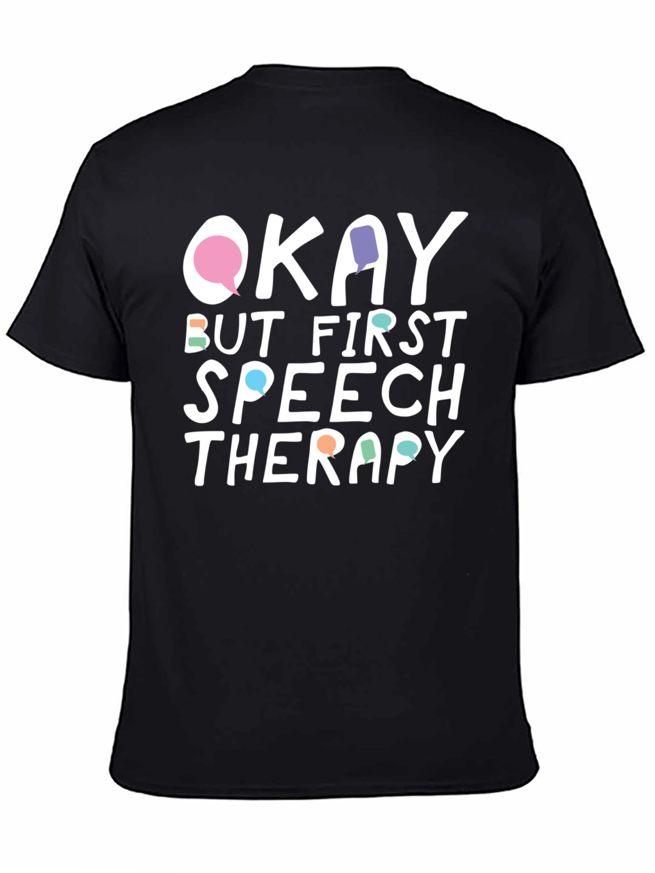 Okay But First Speech Therapy T-Shirt