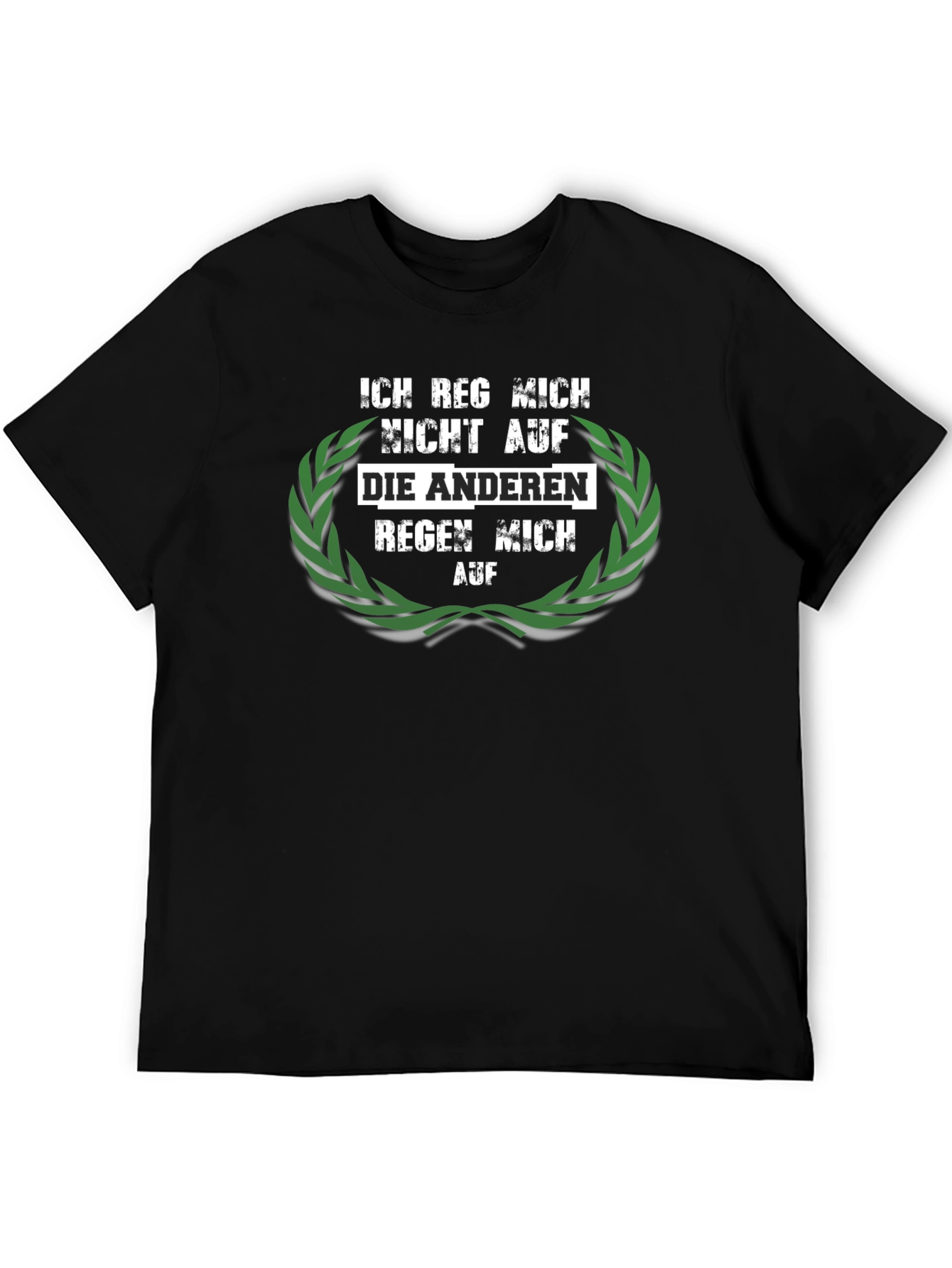 Ich Reg Mich Nicht Auf T-Shirt