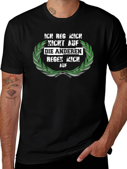 Ich Reg Mich Nicht Auf T-Shirt