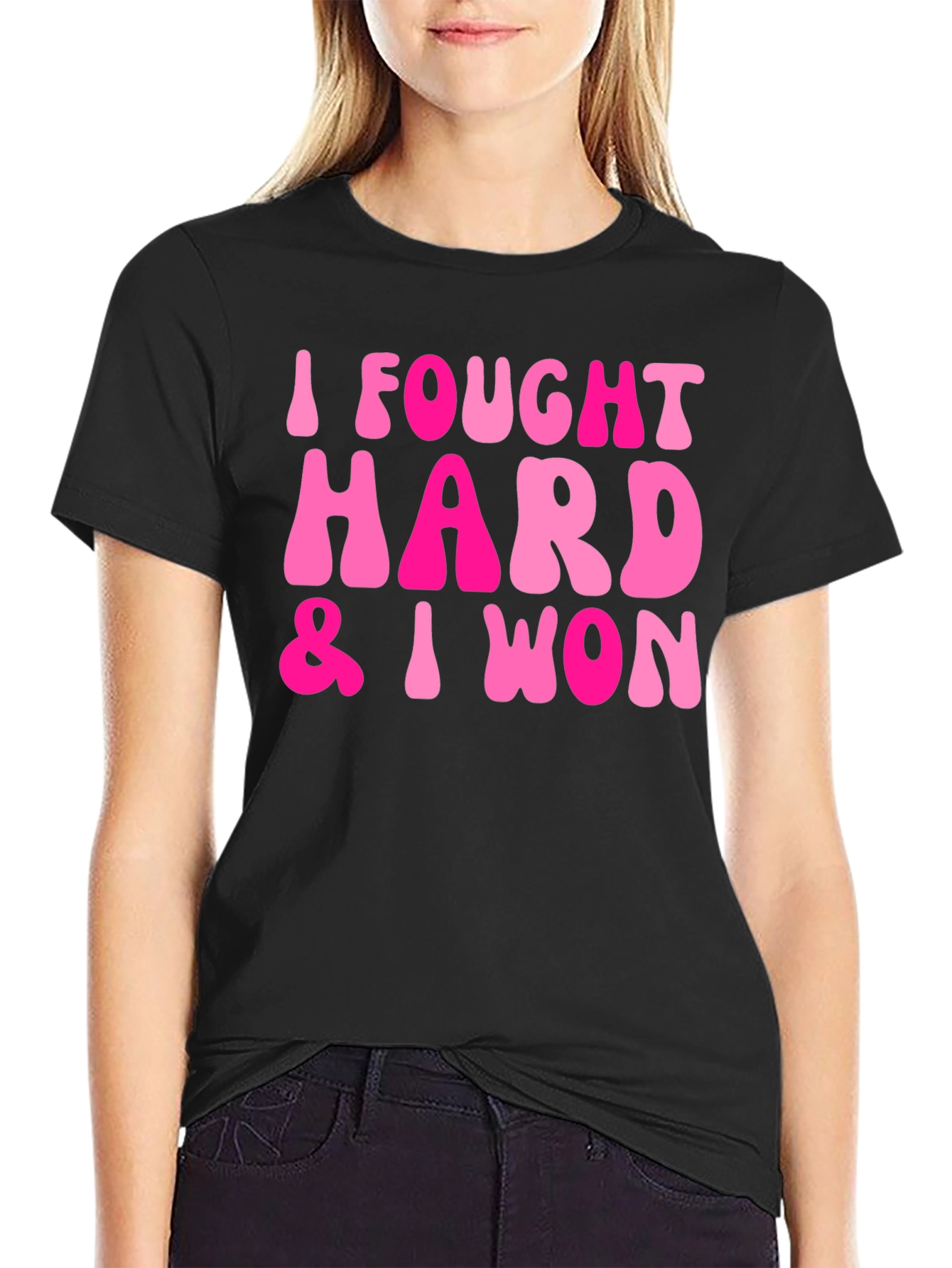 I Fought Hard & I Won Black T-Shirt