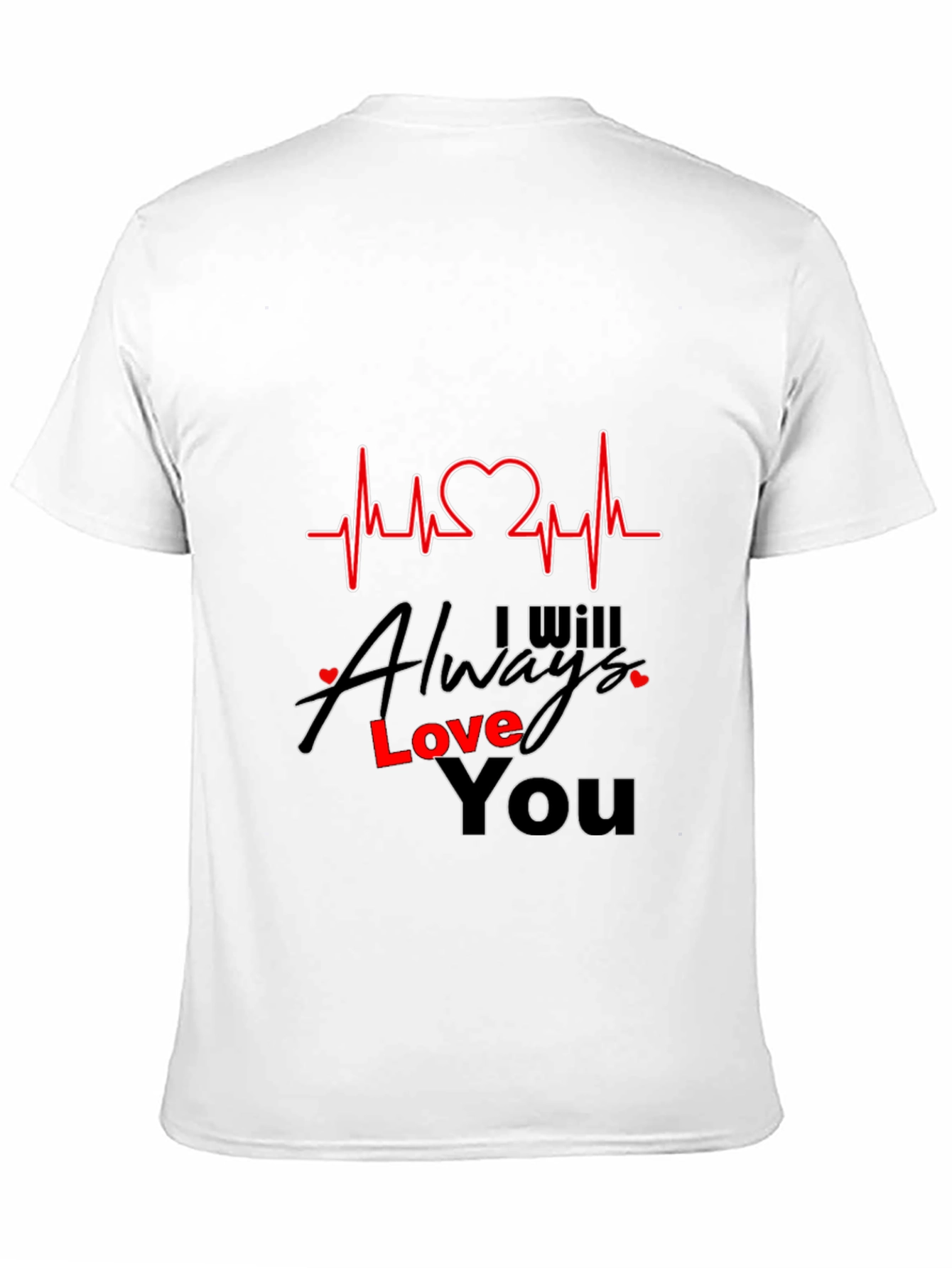 I Will Always Love You Heartbeat T-Shirt