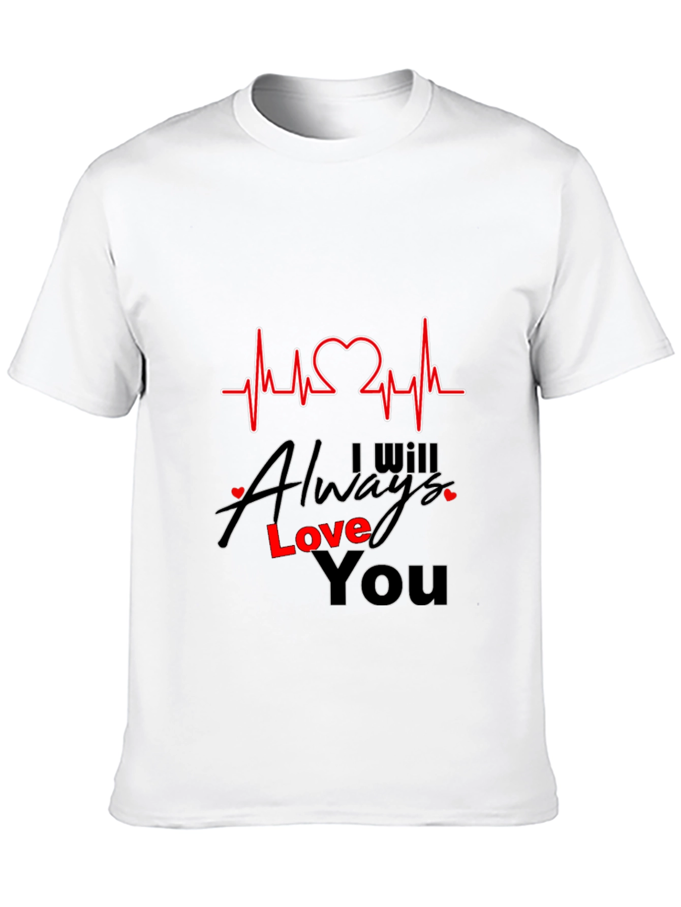 I Will Always Love You Heartbeat T-Shirt