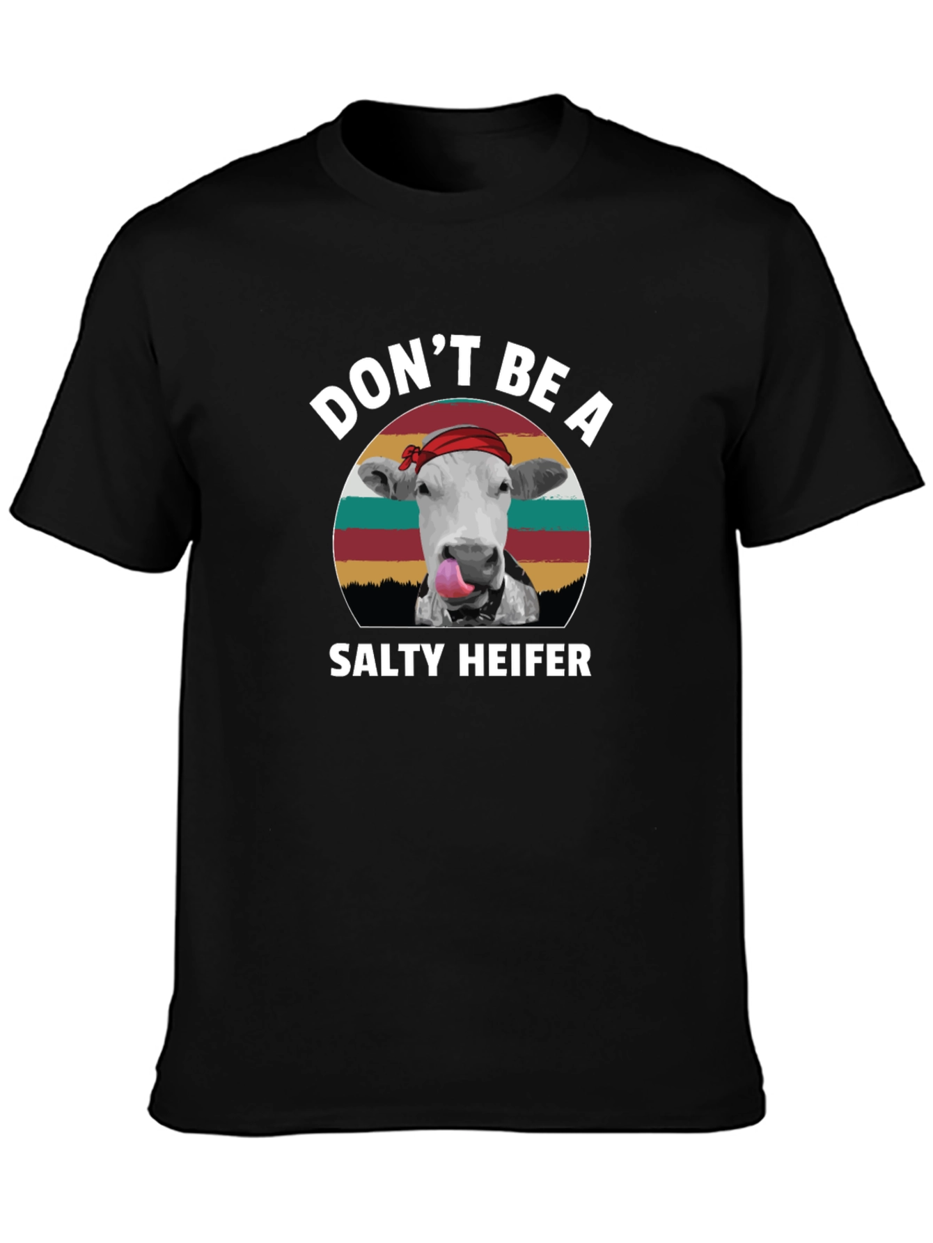Dont Be A Salty Heifer Black T-Shirt