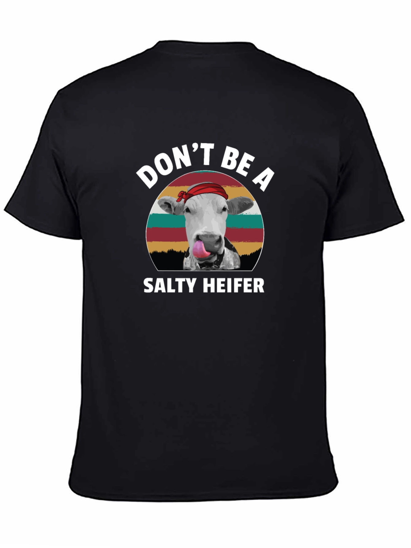 Dont Be A Salty Heifer Black T-Shirt