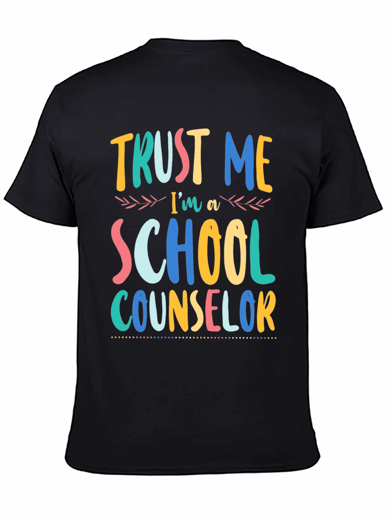 Trust Me Im a School Counselor T-Shirt