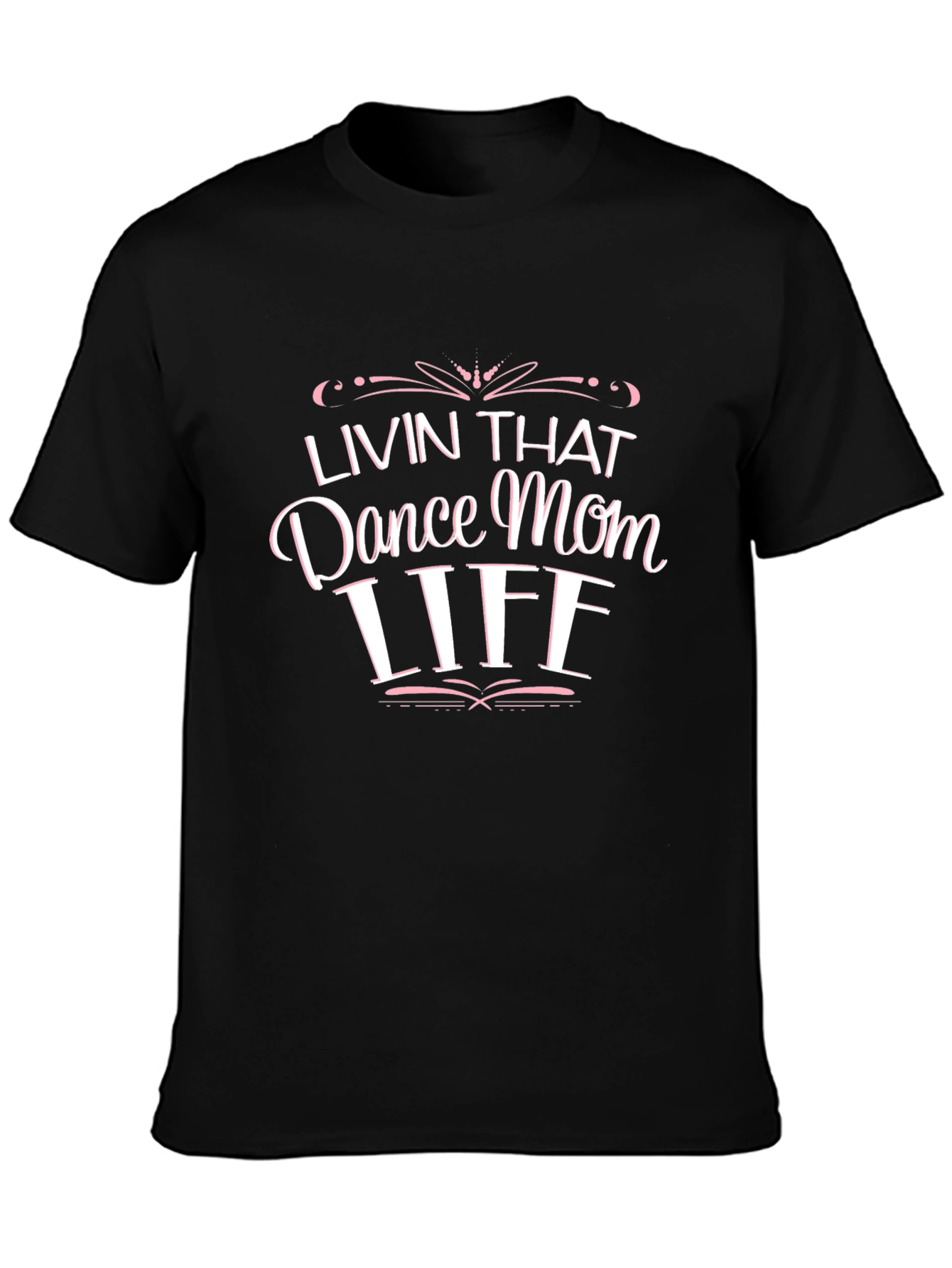 Dance Mom Life T-Shirt