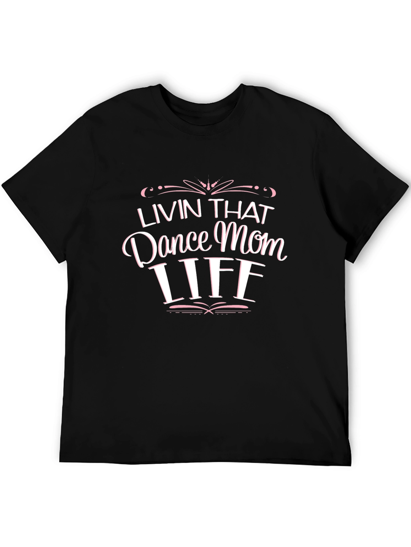 Dance Mom Life T-Shirt