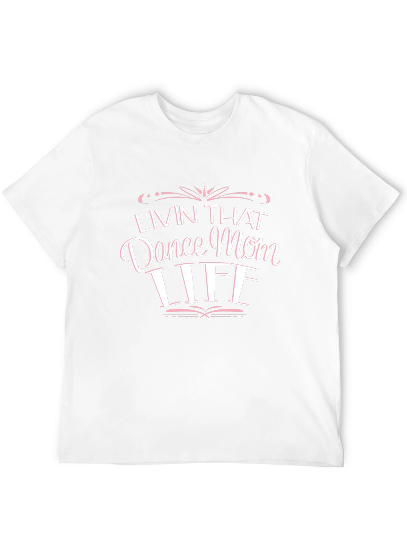 Dance Mom Life T-Shirt