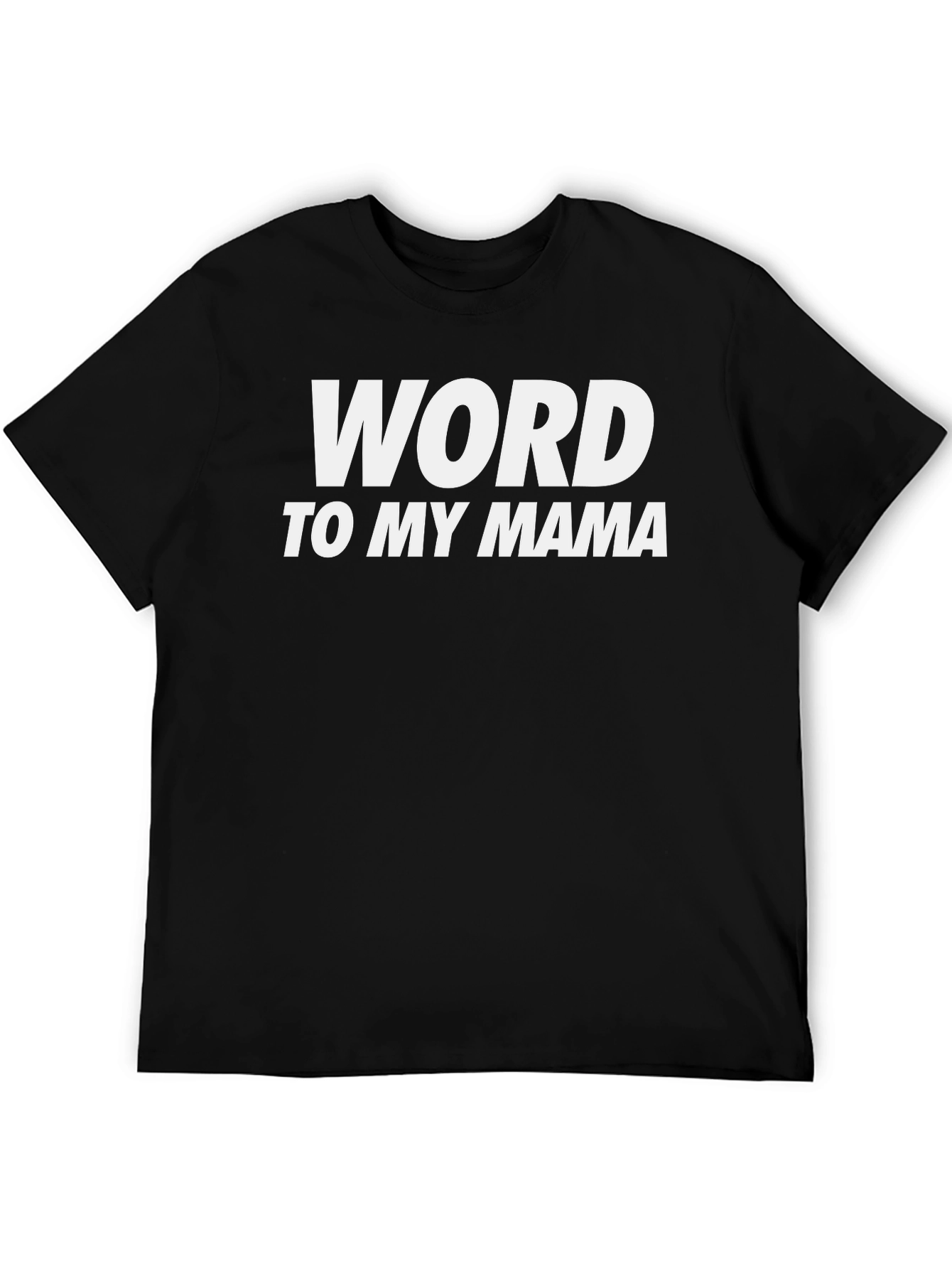 Word to My Mama Black T-Shirt