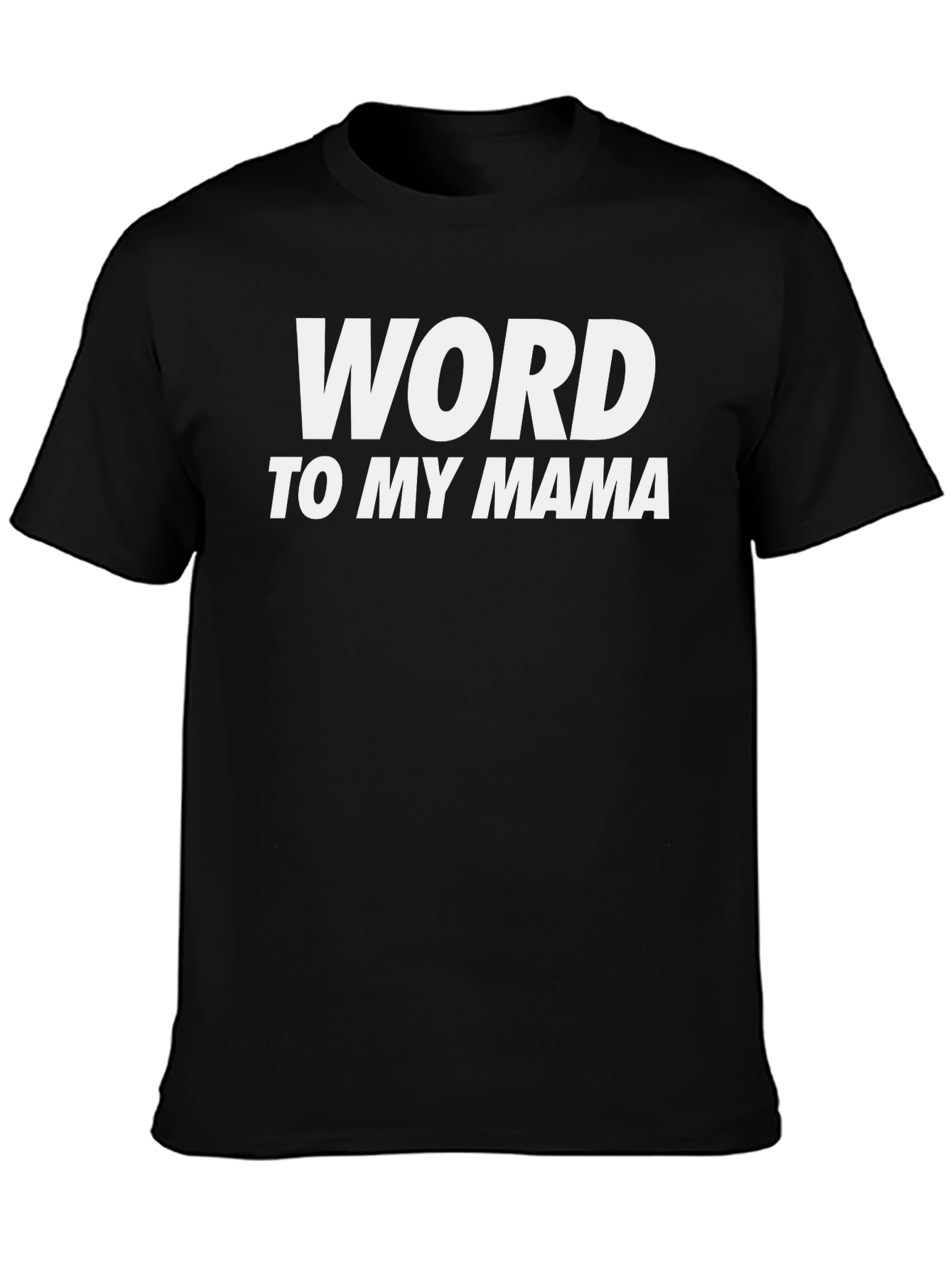 Word to My Mama Black T-Shirt