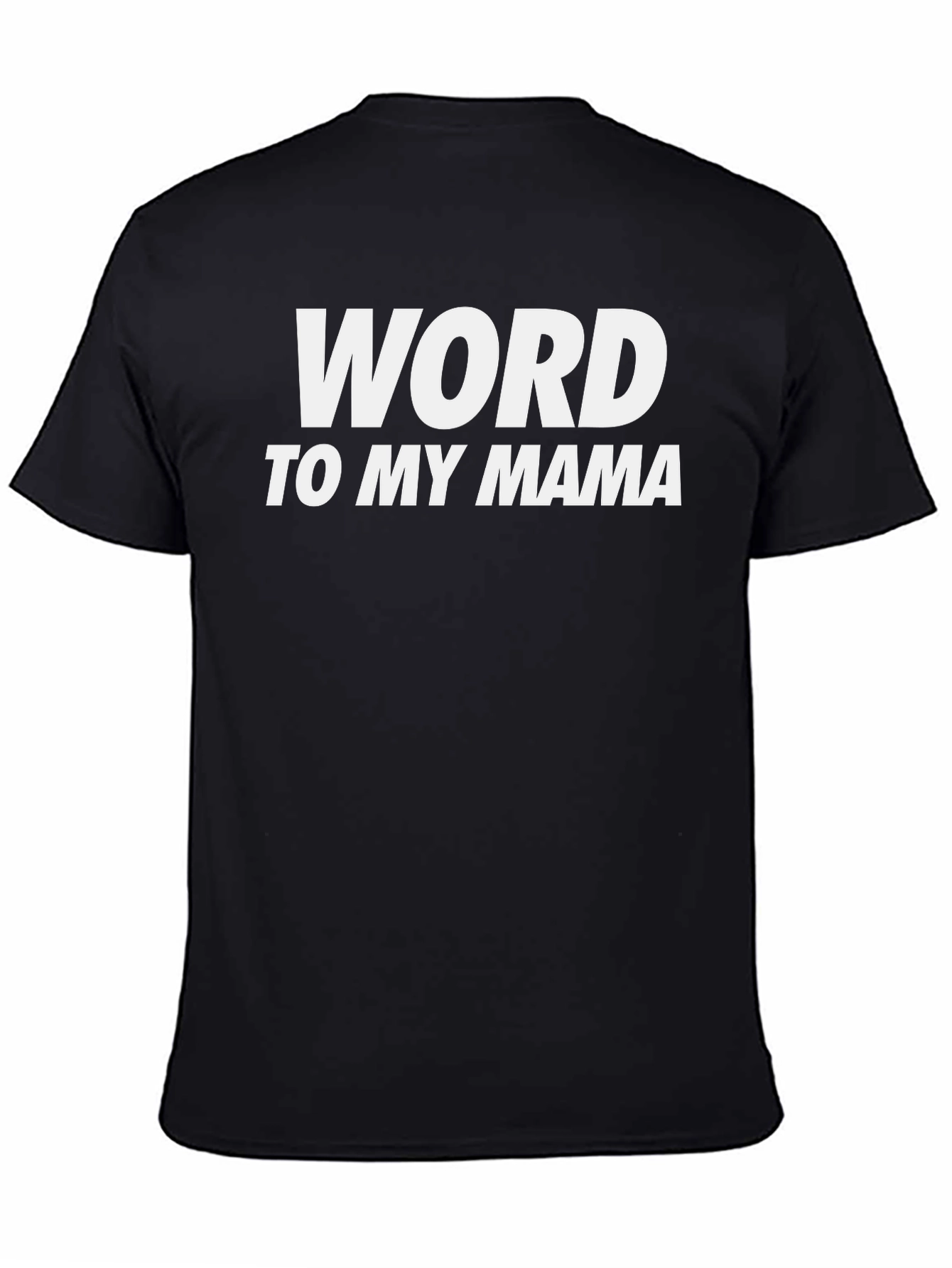 Word to My Mama Black T-Shirt