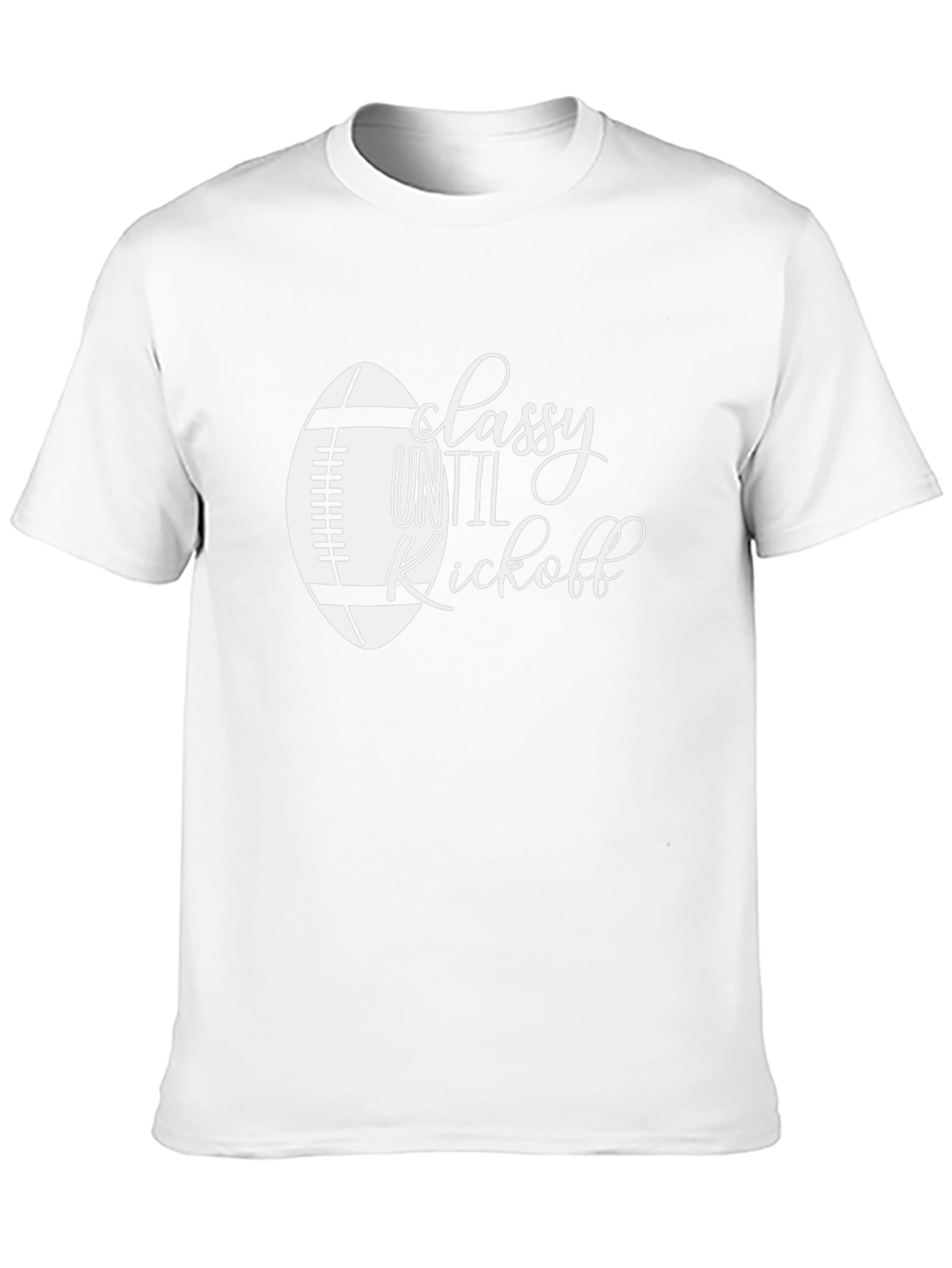 Classy Until Kickoff Football T-Shirt