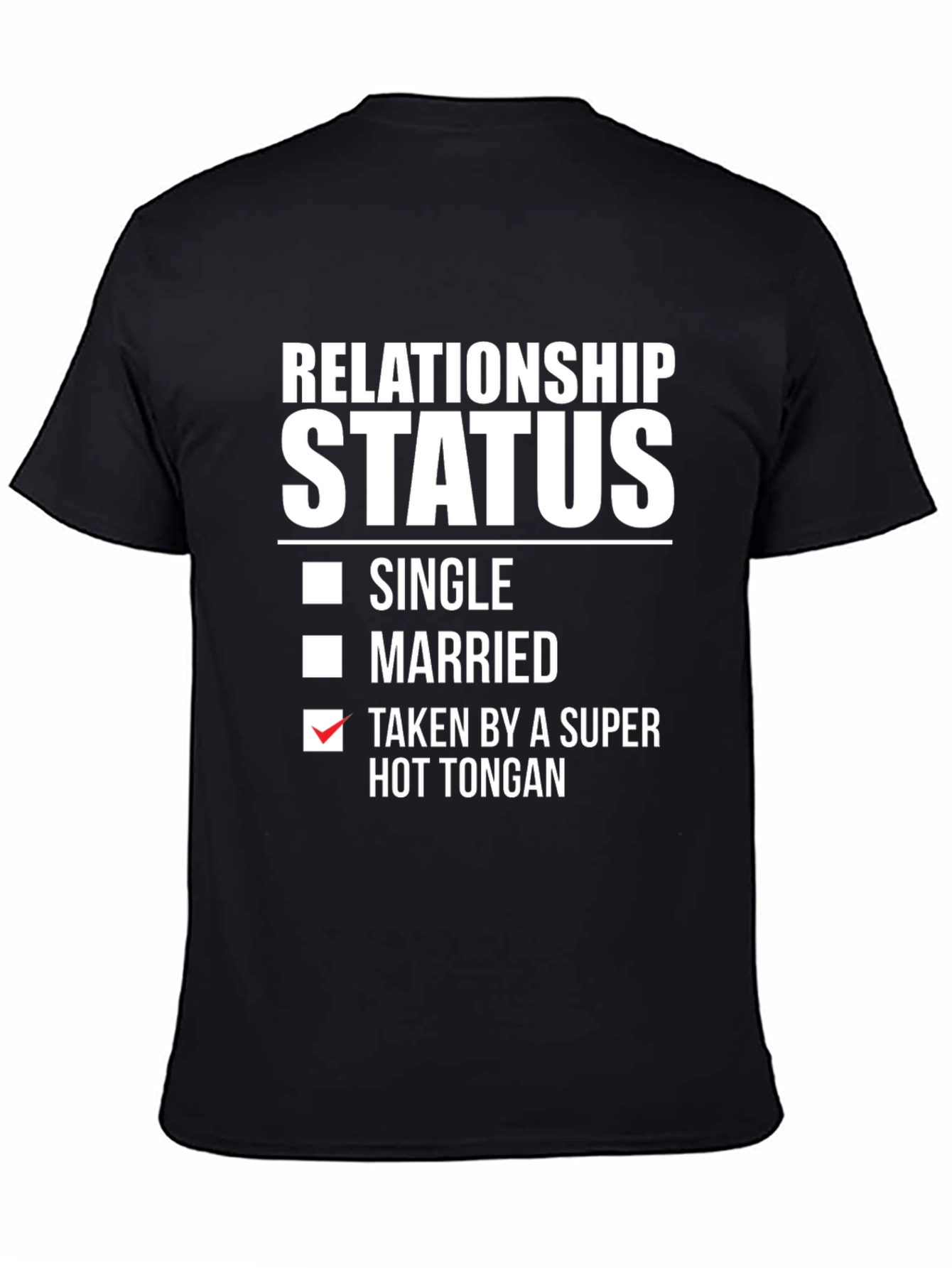 Relationship Status - Taken By Super Hot Tongan T-Shirt