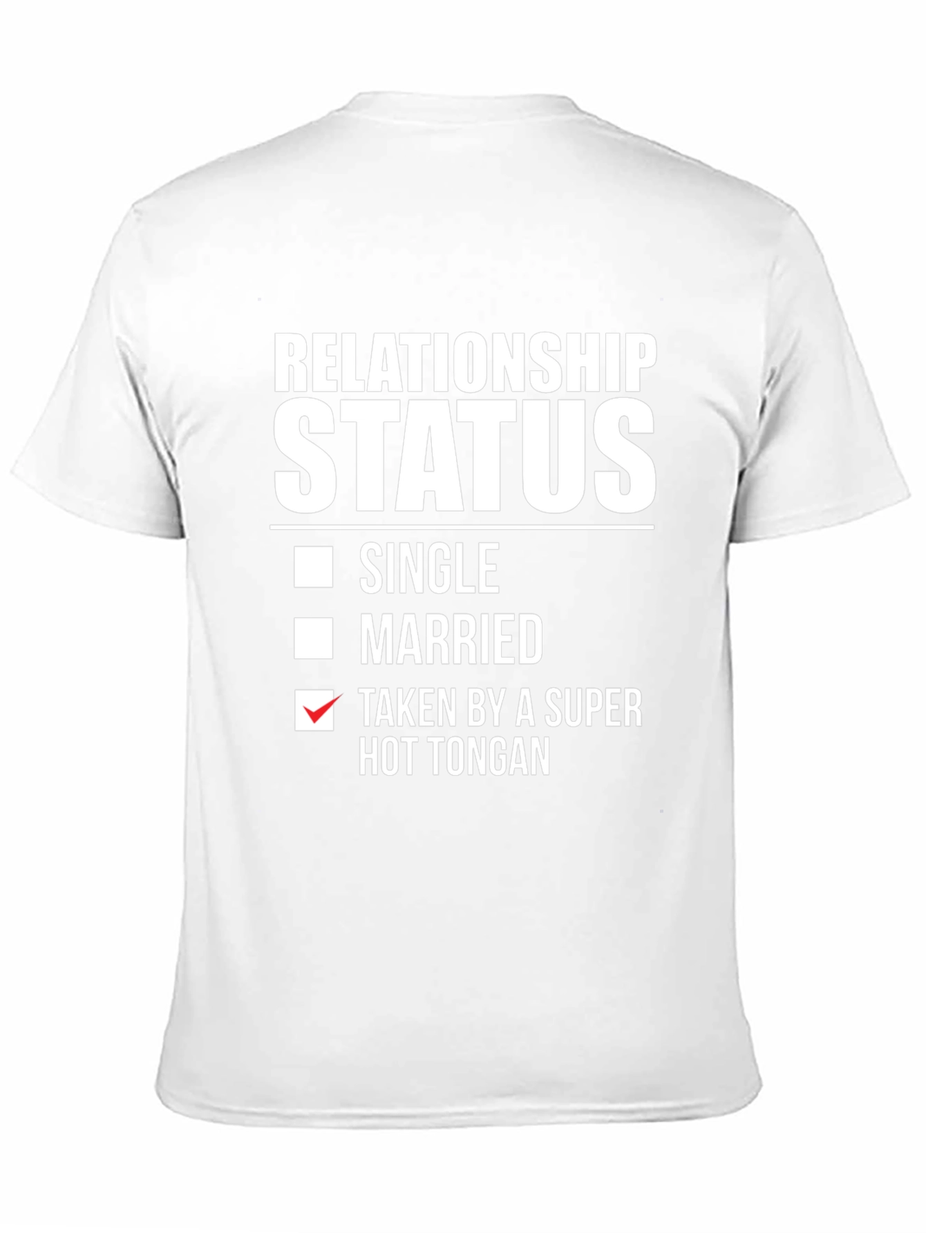 Relationship Status - Taken By Super Hot Tongan T-Shirt