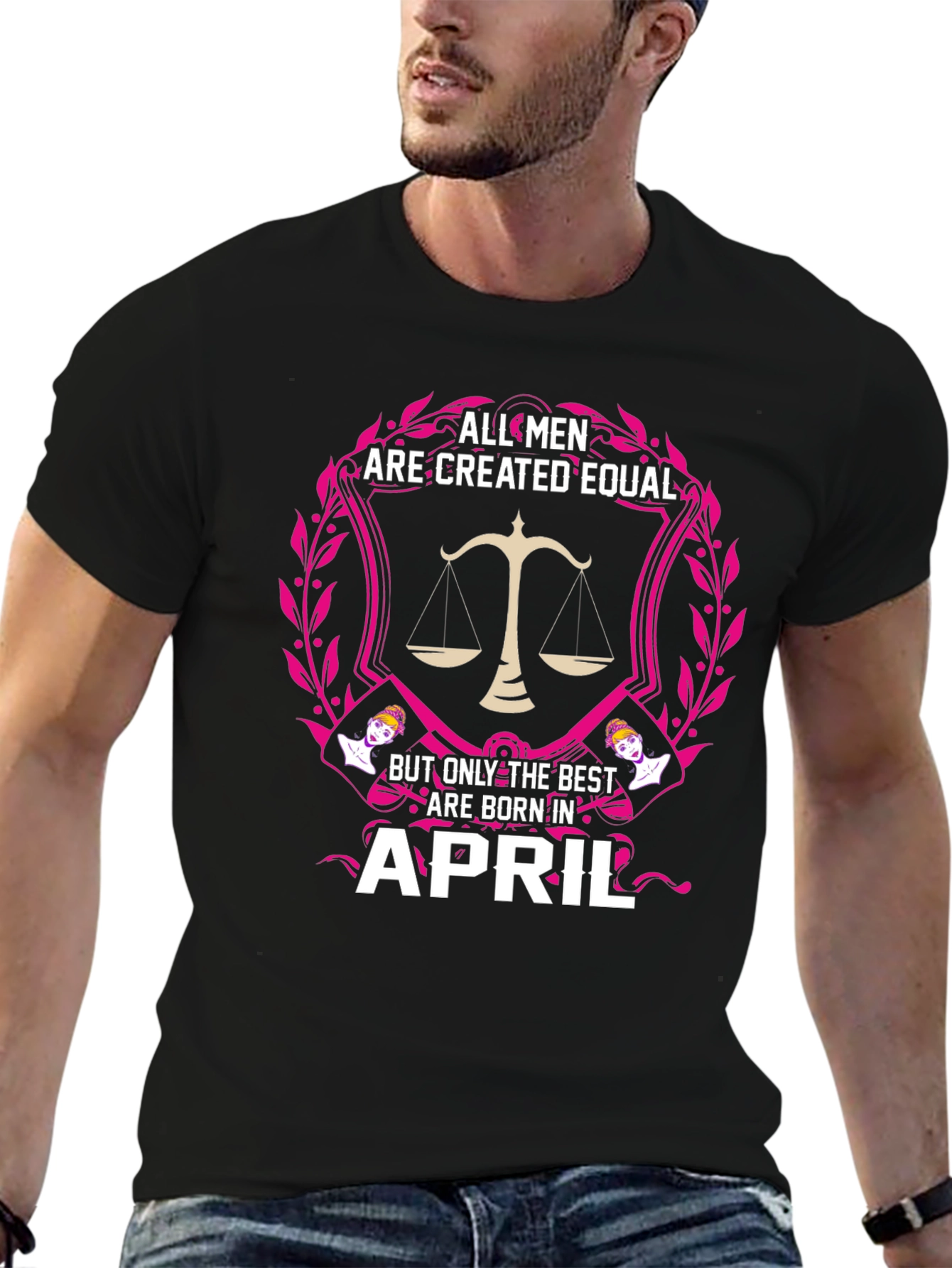 All Men Are Created Equal April Birthday T-Shirt