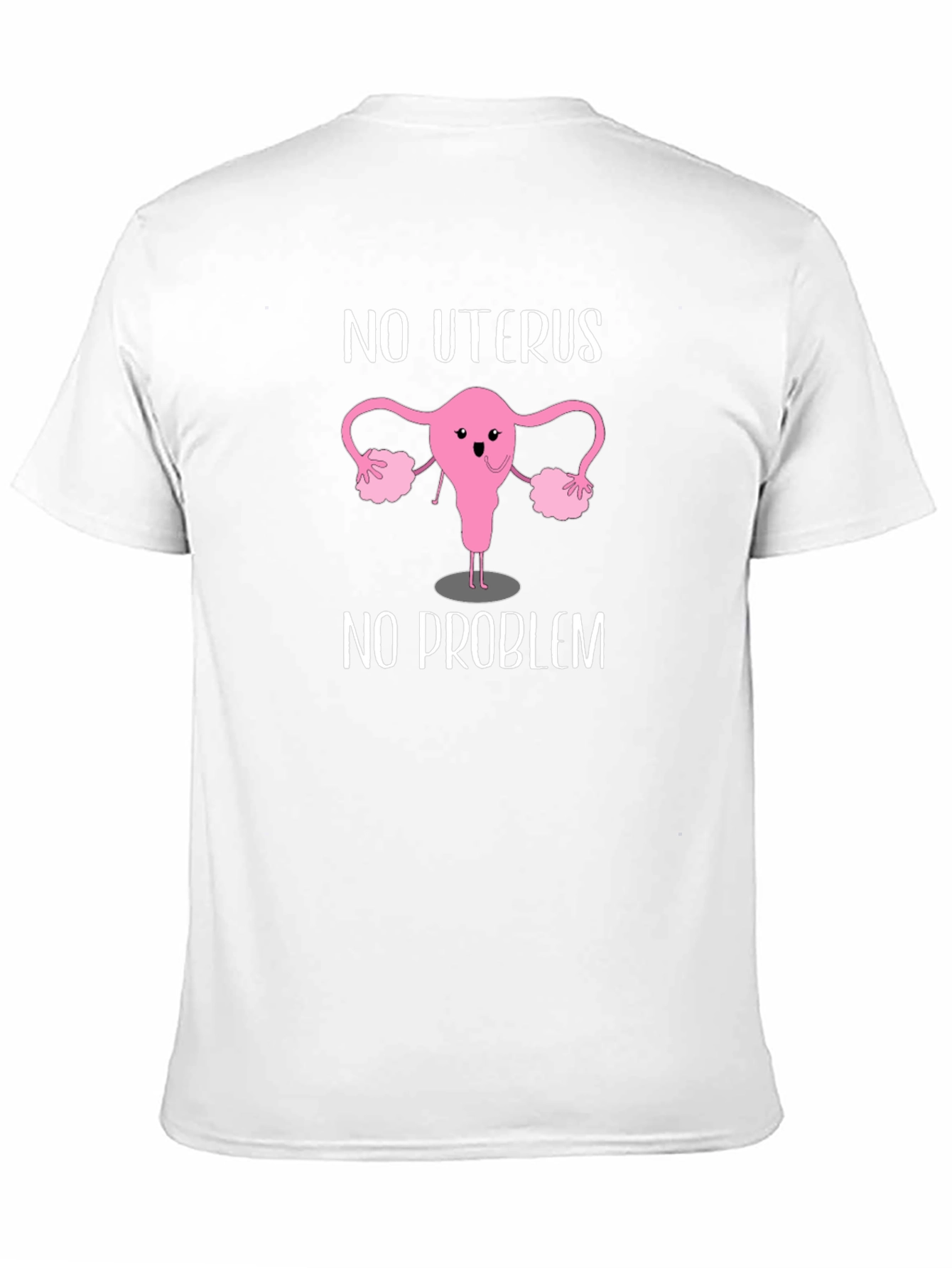 No Uterus No Problem Graphic Tee