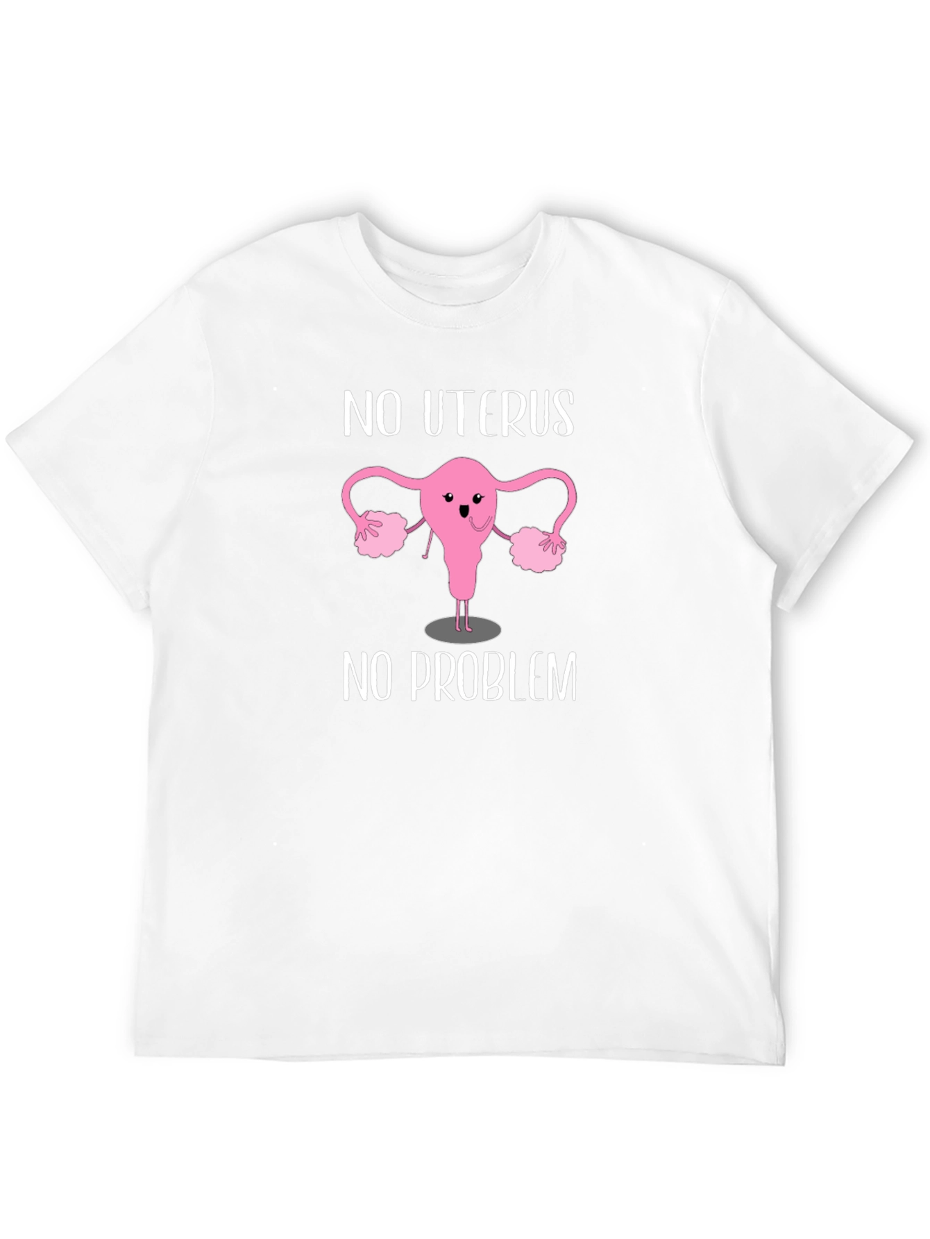 No Uterus No Problem Graphic Tee