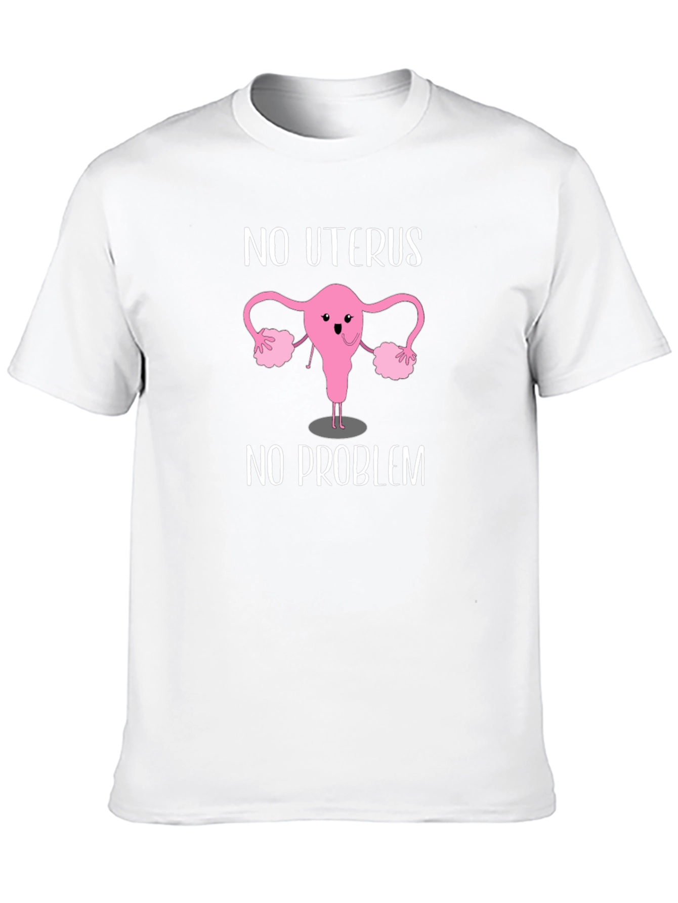 No Uterus No Problem Graphic Tee