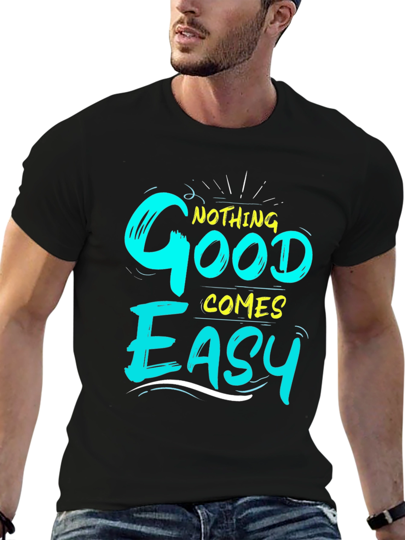 Nothing Good Comes Easy Graphic T-Shirt