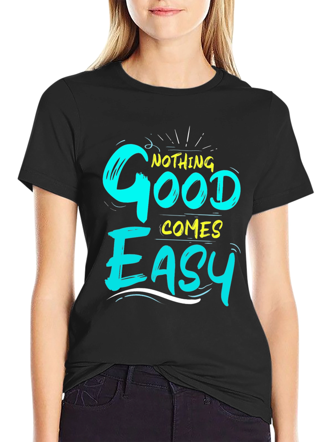 Nothing Good Comes Easy Graphic T-Shirt
