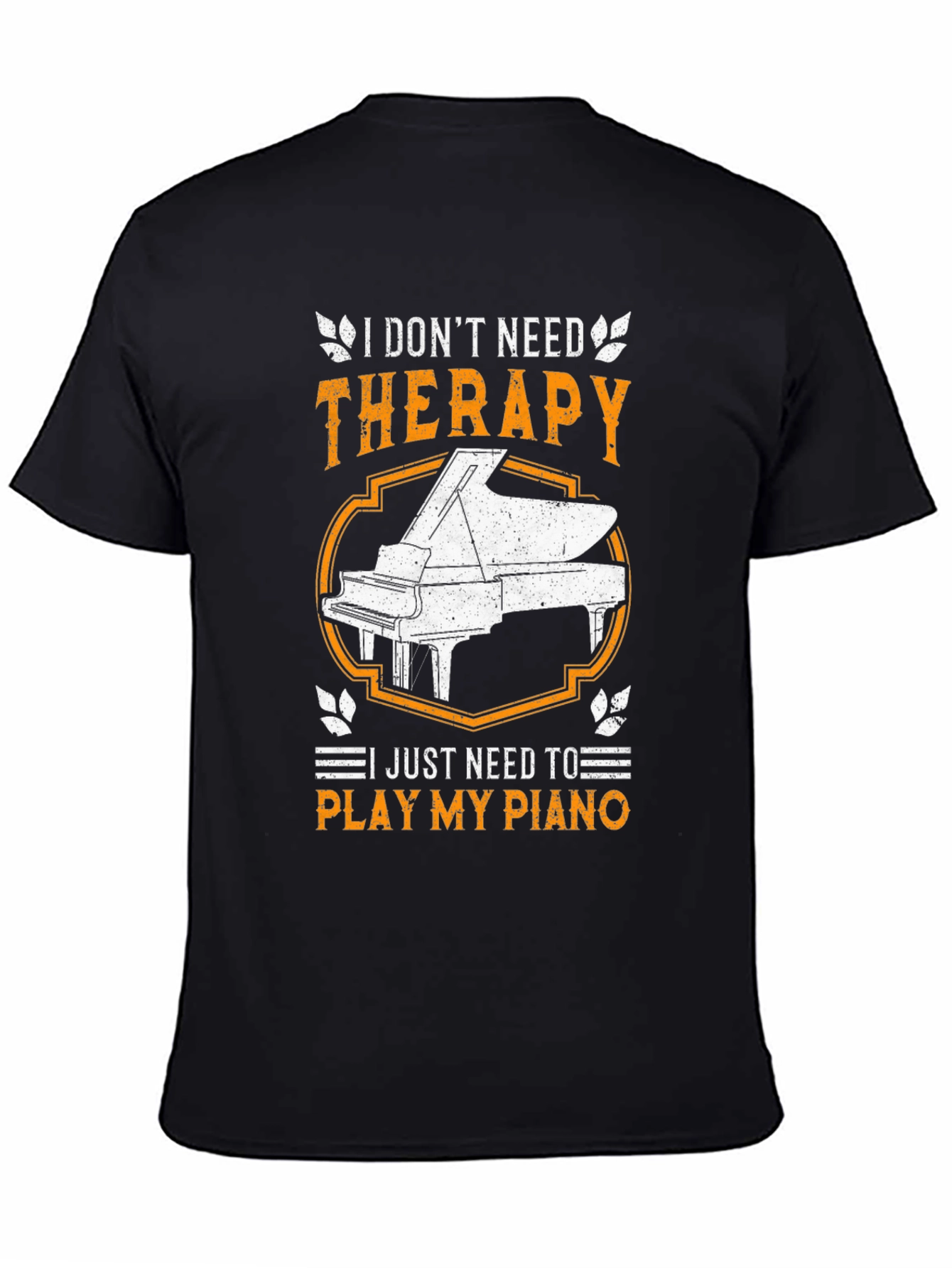 I Dont Need Therapy Piano T-Shirt