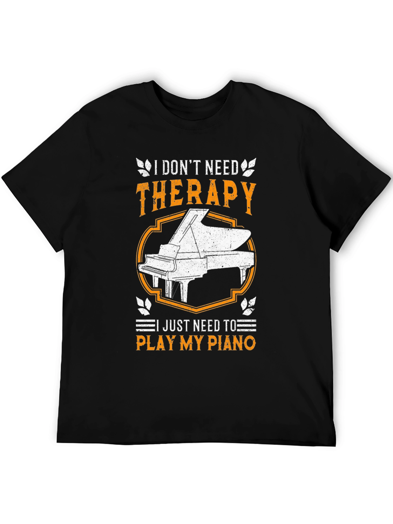 I Dont Need Therapy Piano T-Shirt