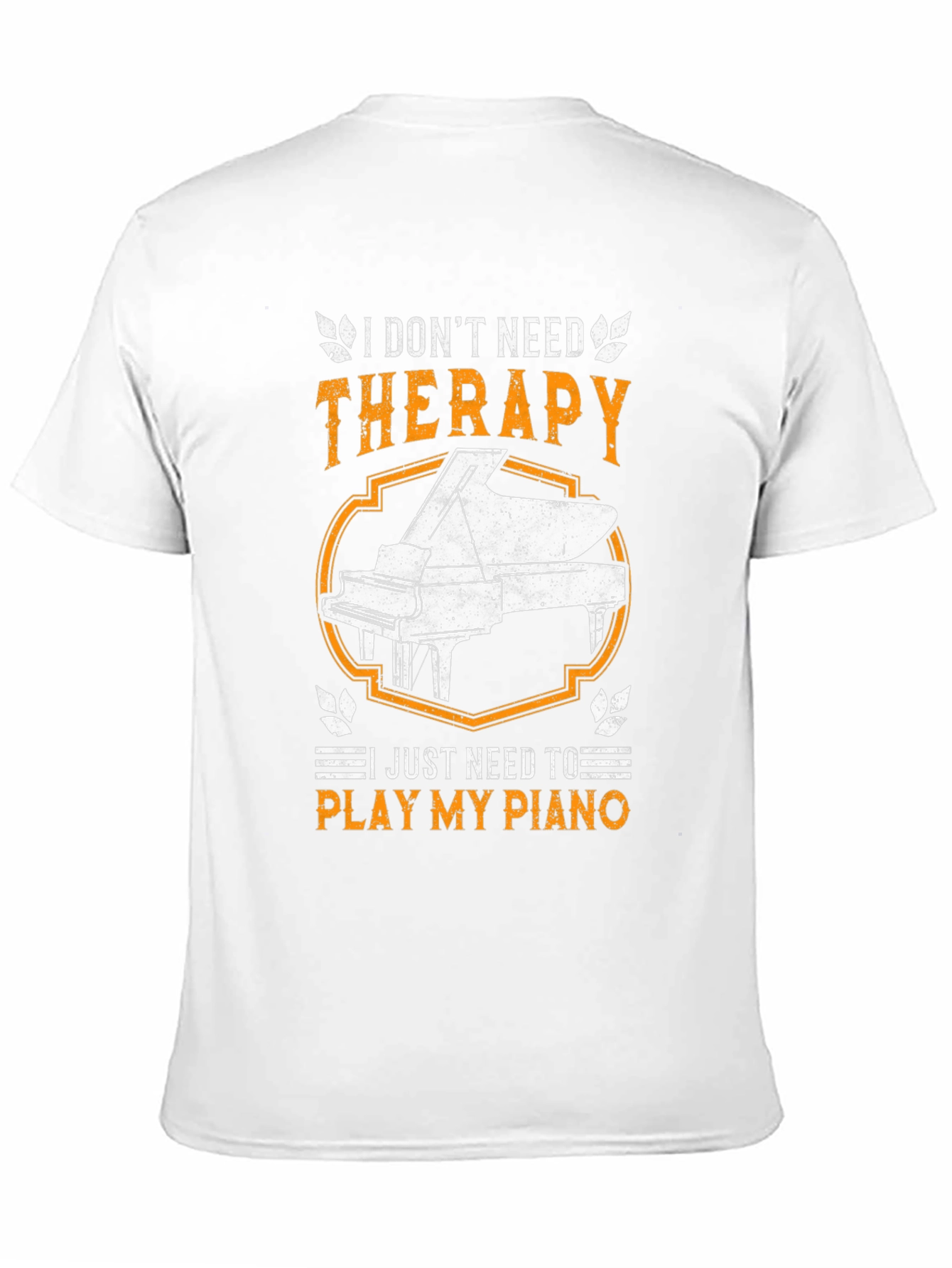 I Dont Need Therapy Piano T-Shirt