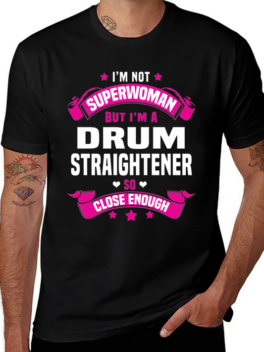 Drum Straightener Novelty Graphic Tee