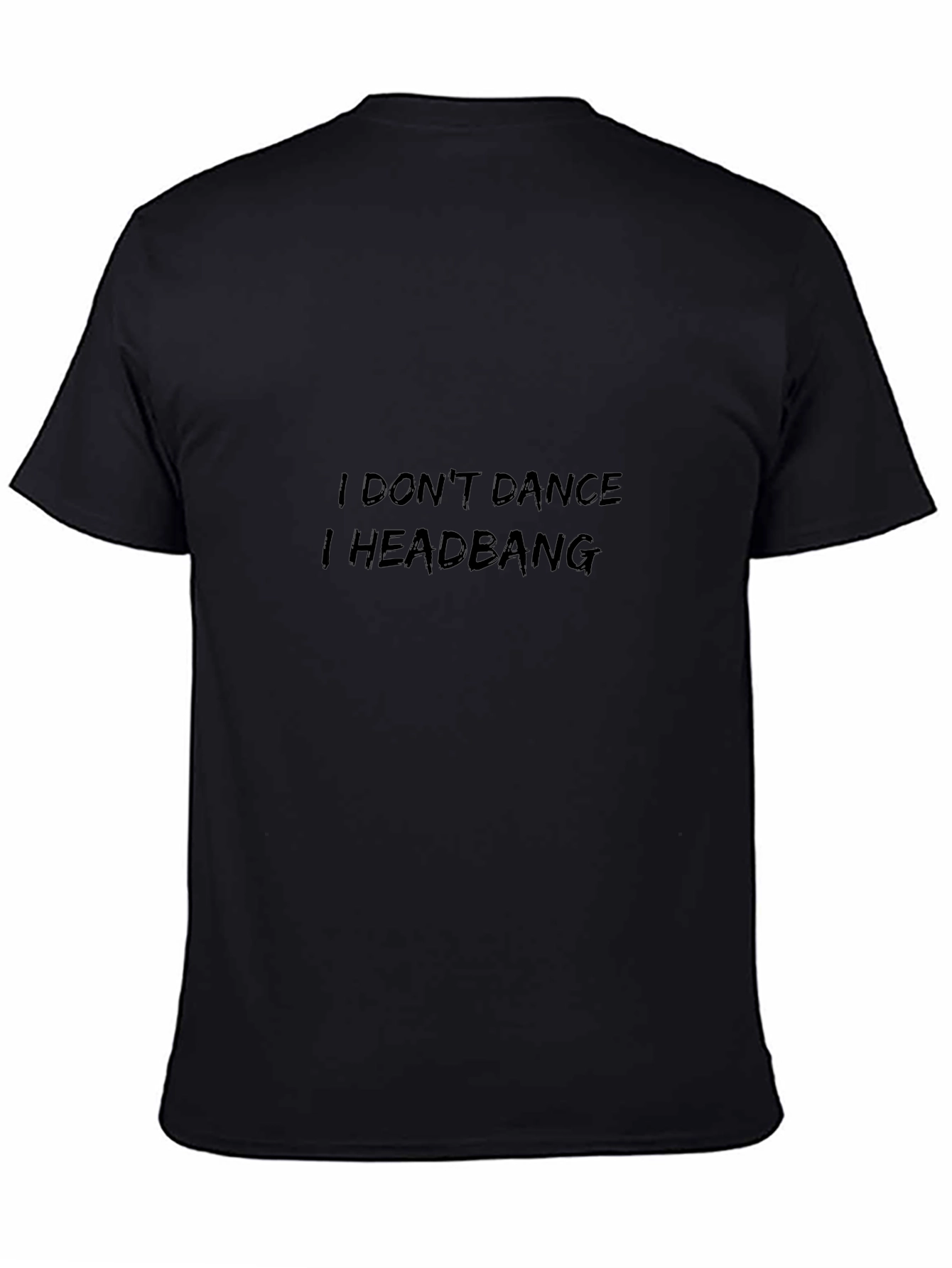 I Dont Dance I Headbang T-Shirt - Black