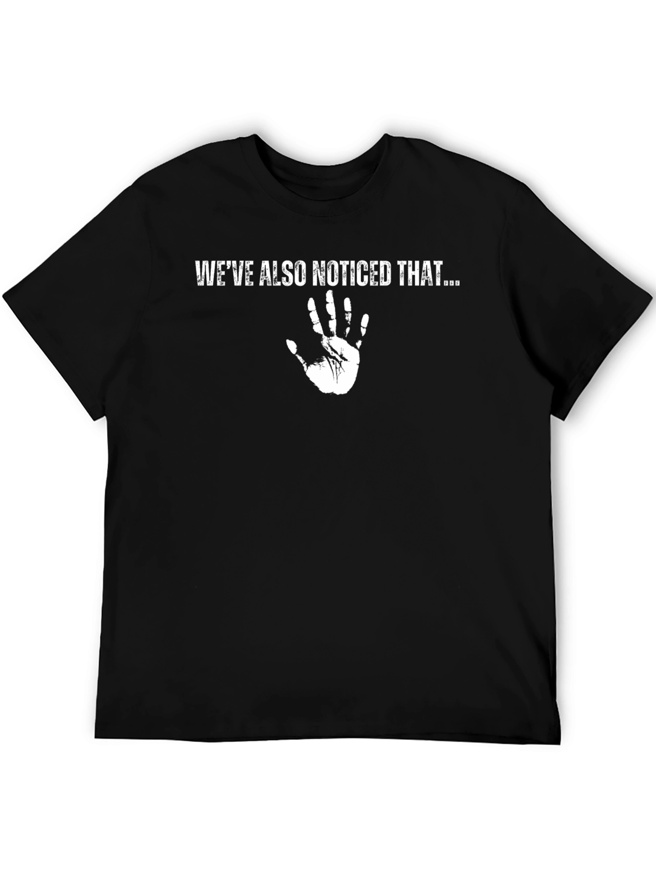 Star Trek -  Weve Also Noticed That T-Shirt