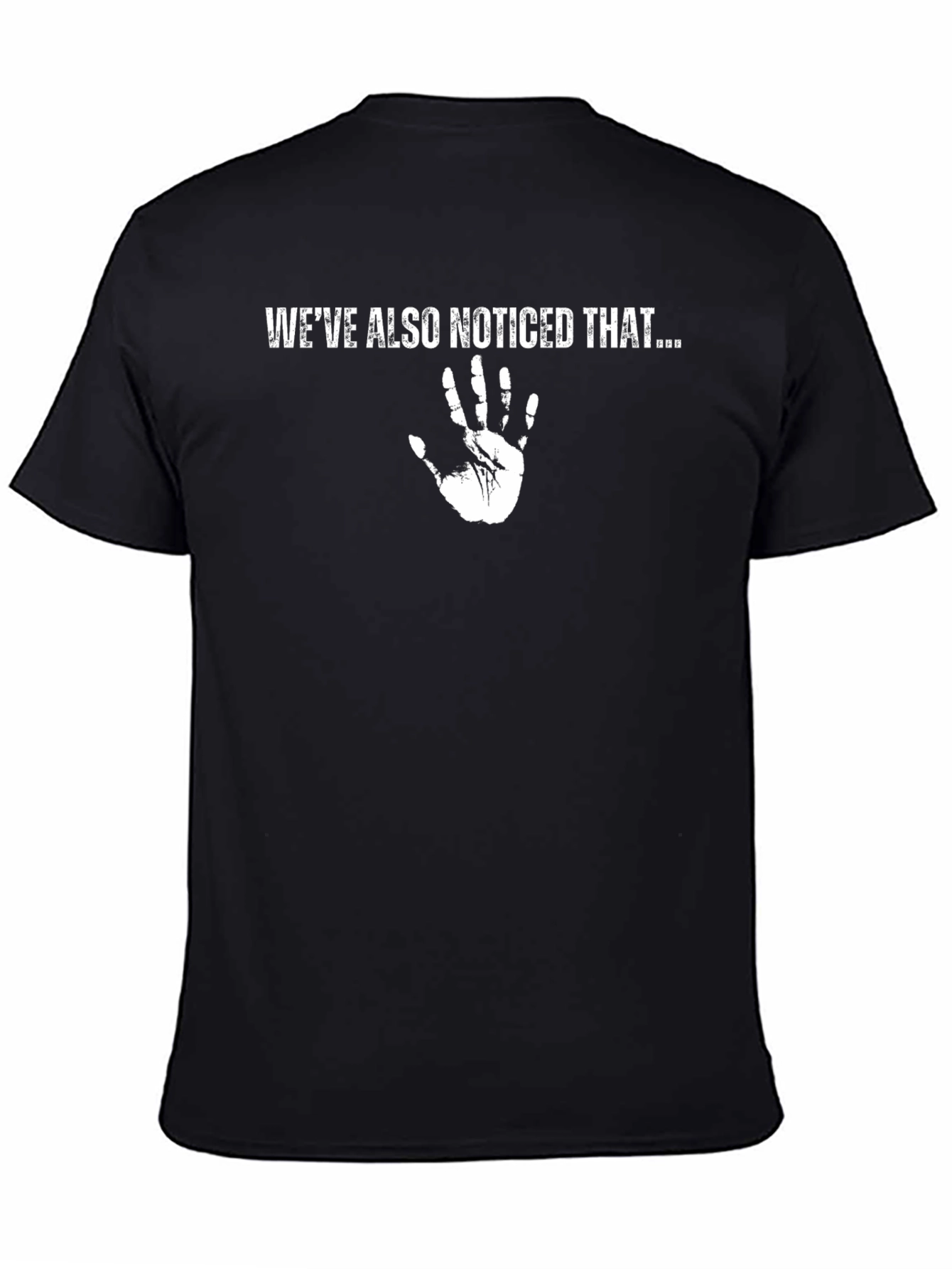 Star Trek -  Weve Also Noticed That T-Shirt