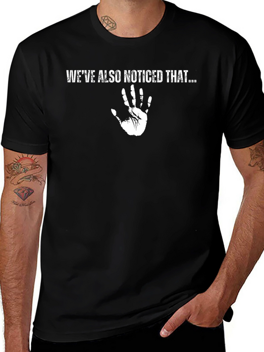 Star Trek -  Weve Also Noticed That T-Shirt