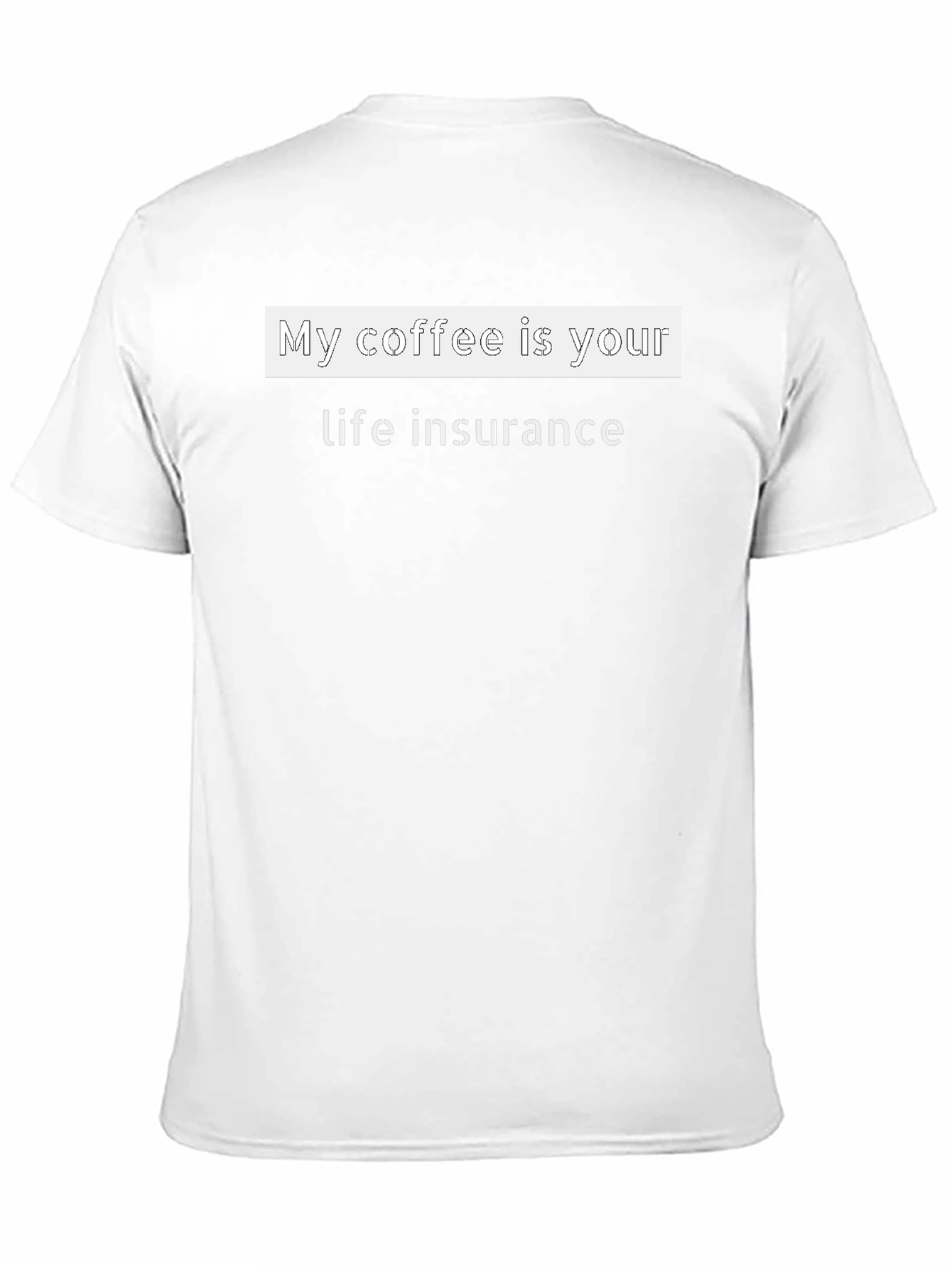 Coffee Life Insurance Funny T-Shirt