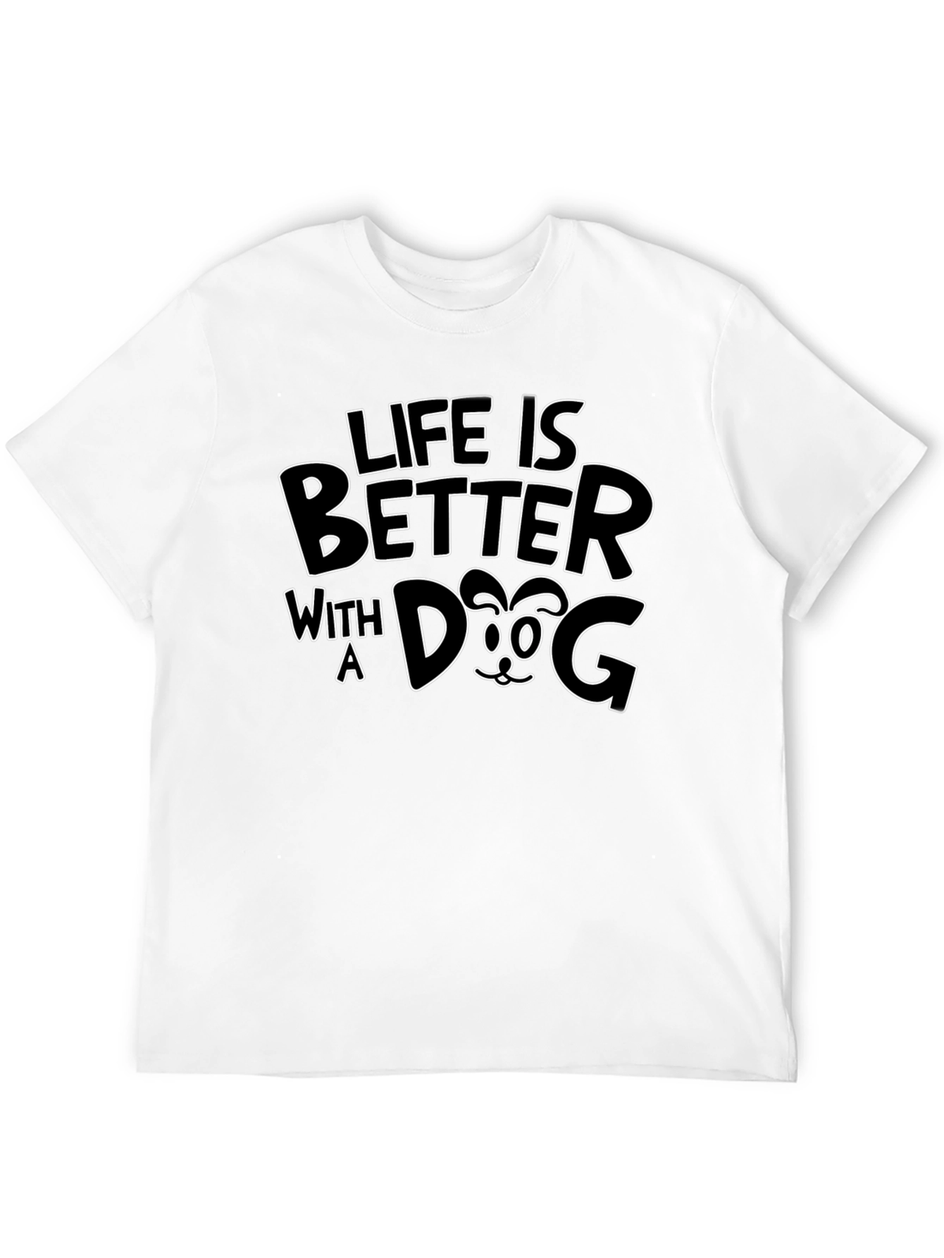 Life Is Better With A Dog T-Shirt