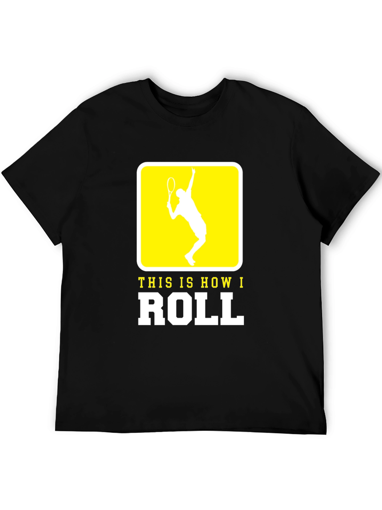 Tennis Player Tee - This Is How I Roll