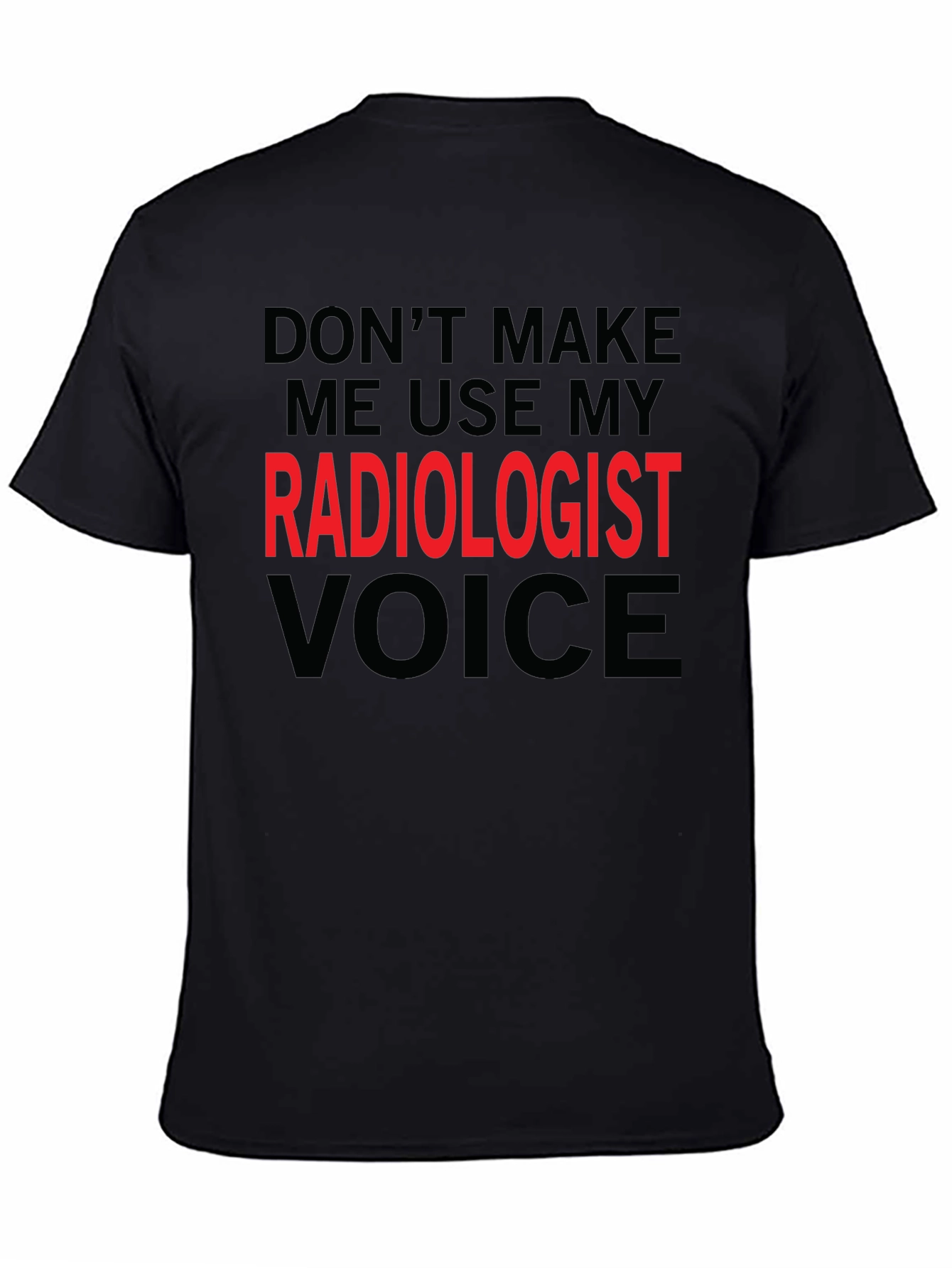 Radiologist Voice T-Shirt - Funny Profession Tee