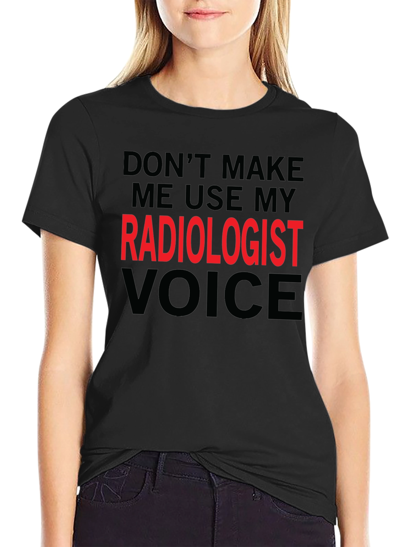 Radiologist Voice T-Shirt - Funny Profession Tee
