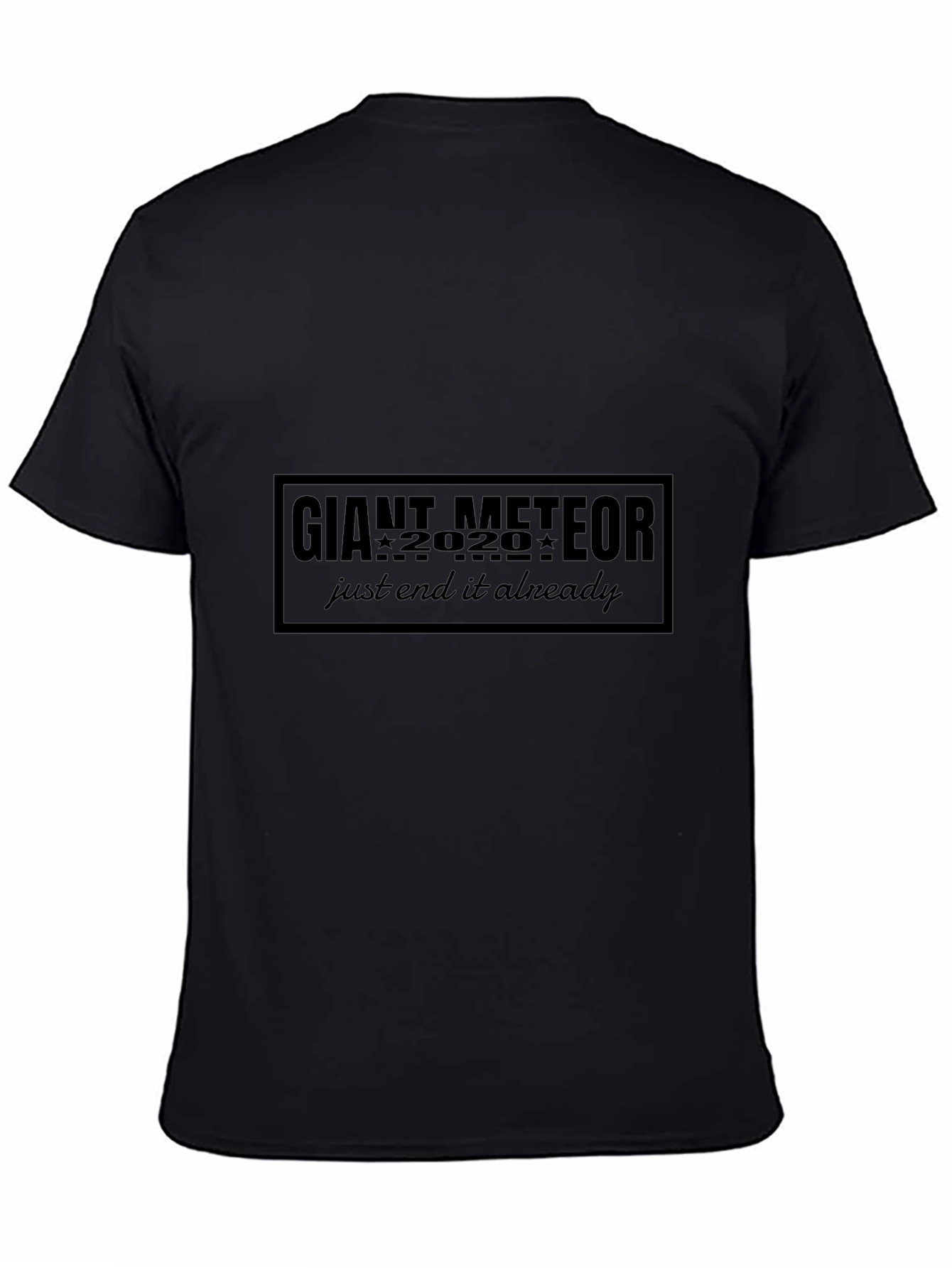 Giant Meteor 2020 T-Shirt - End it Already!