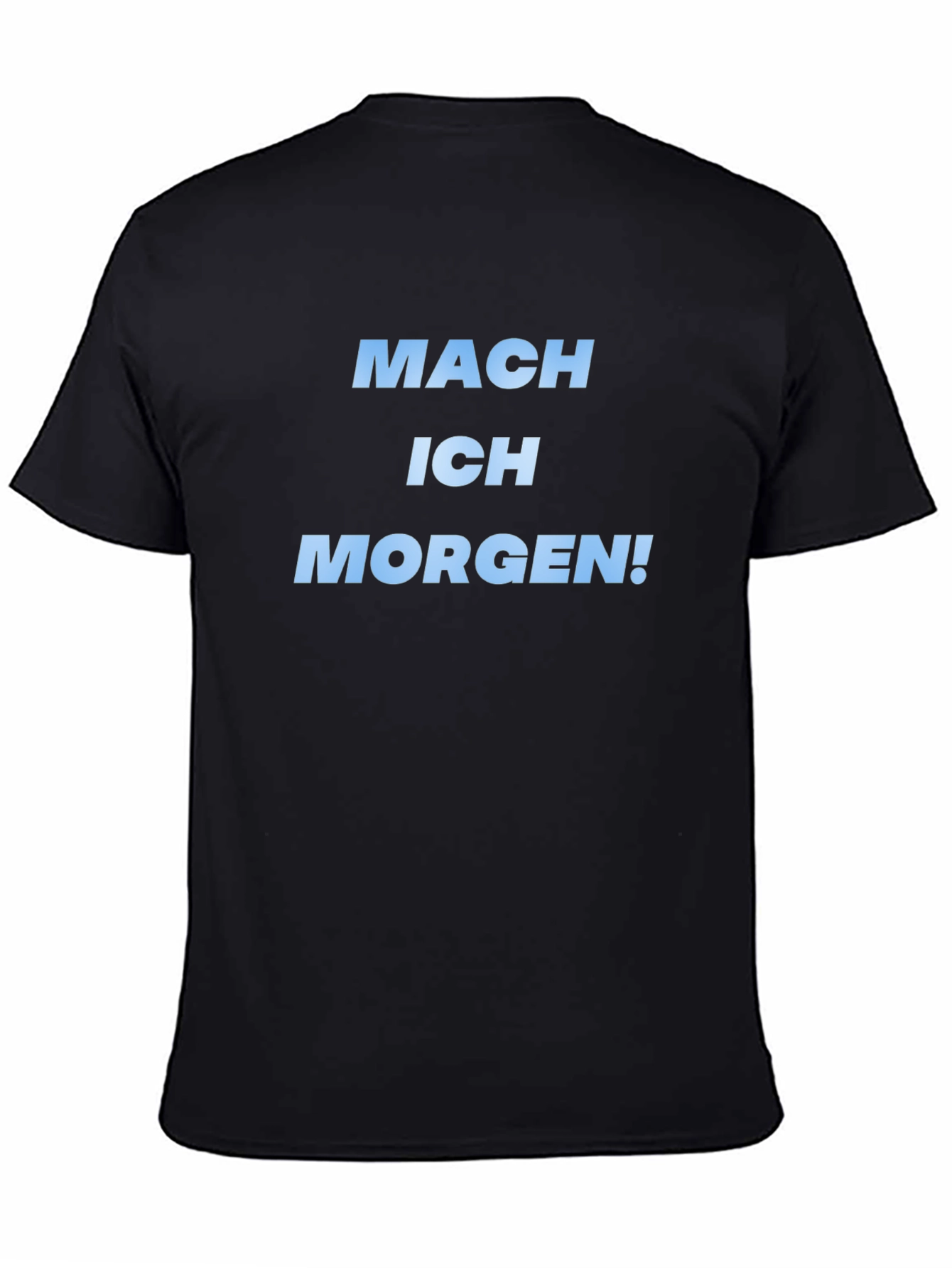 Mach Ich Morgen! Black Graphic T-Shirt
