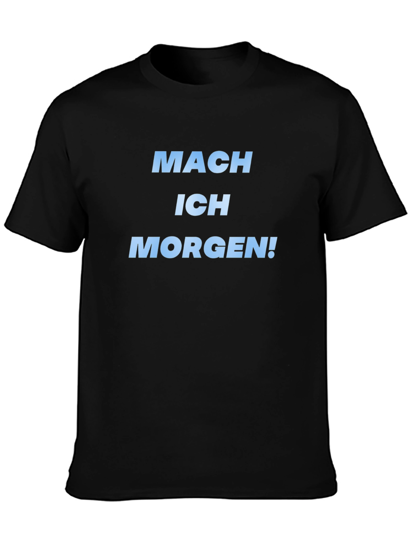 Mach Ich Morgen! Black Graphic T-Shirt