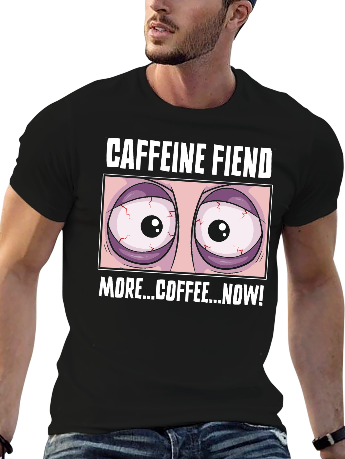 Caffeine Fiend Graphic T-Shirt - More Coffee Now!
