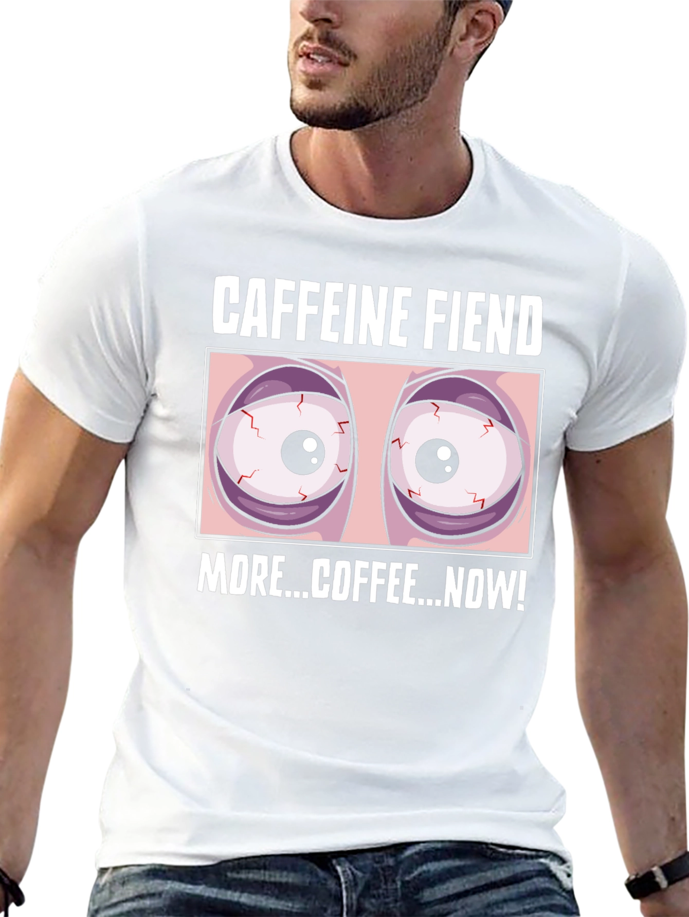 Caffeine Fiend Graphic T-Shirt - More Coffee Now!