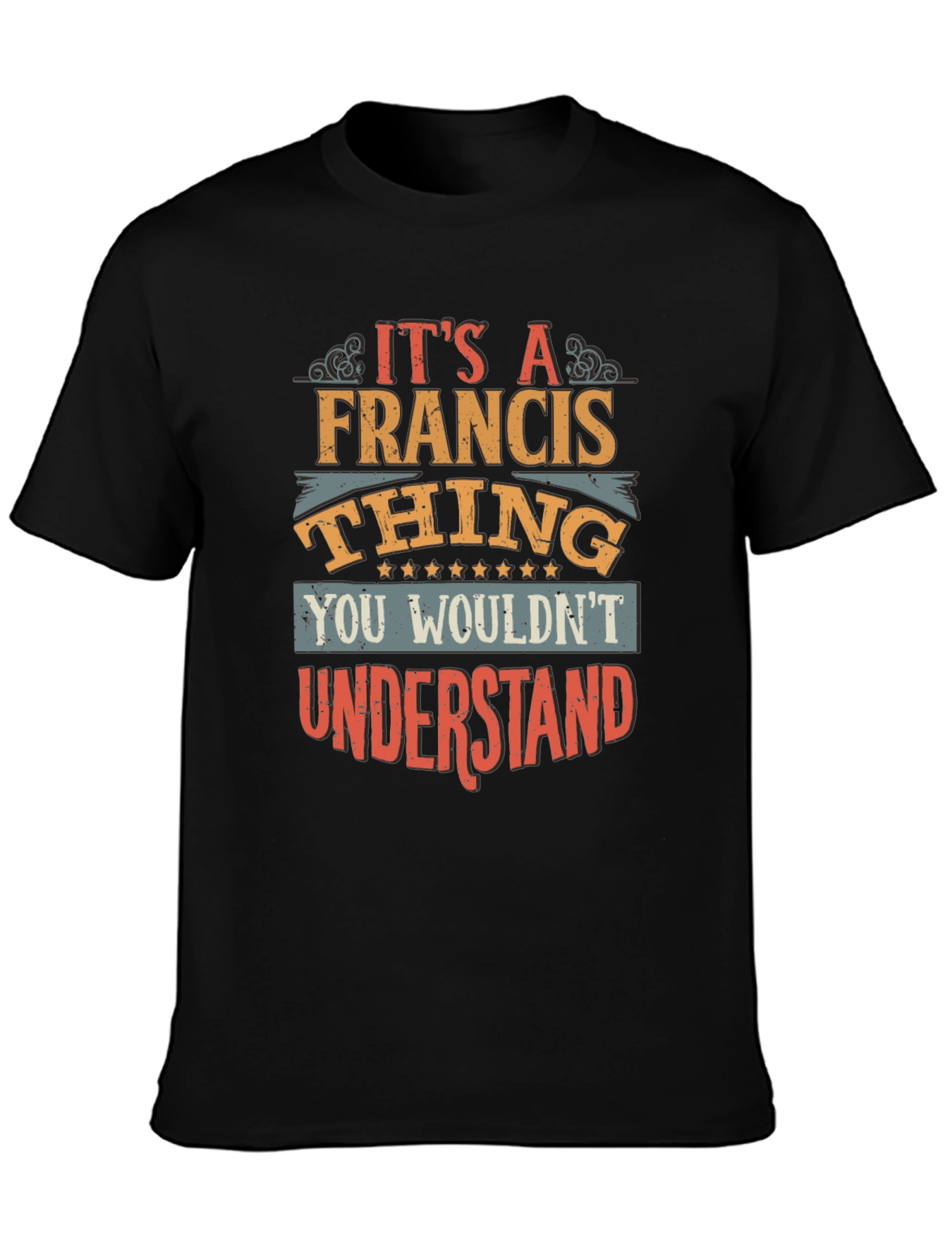 Its a Francis Thing - Graphic Tee