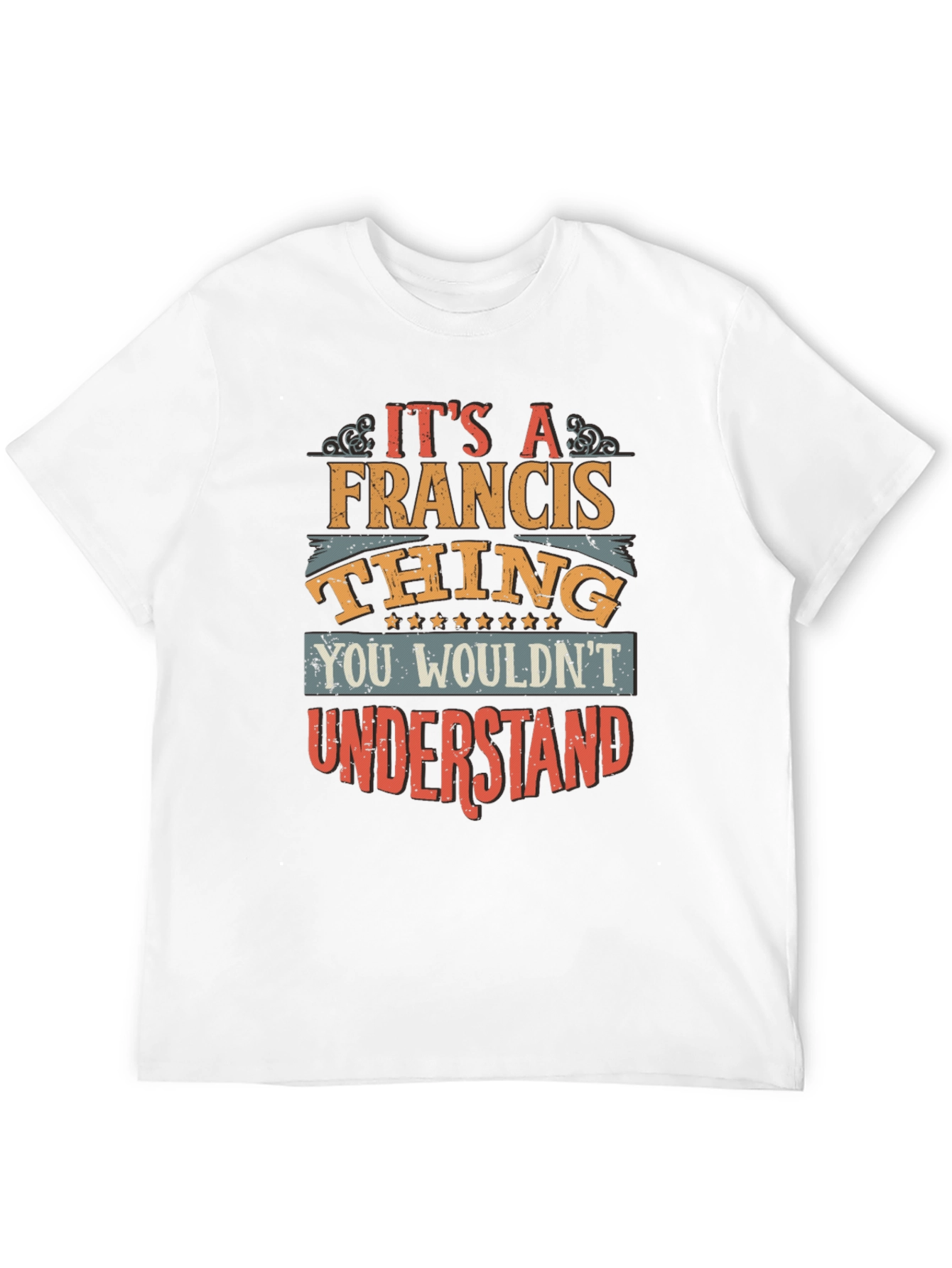 Its a Francis Thing - Graphic Tee